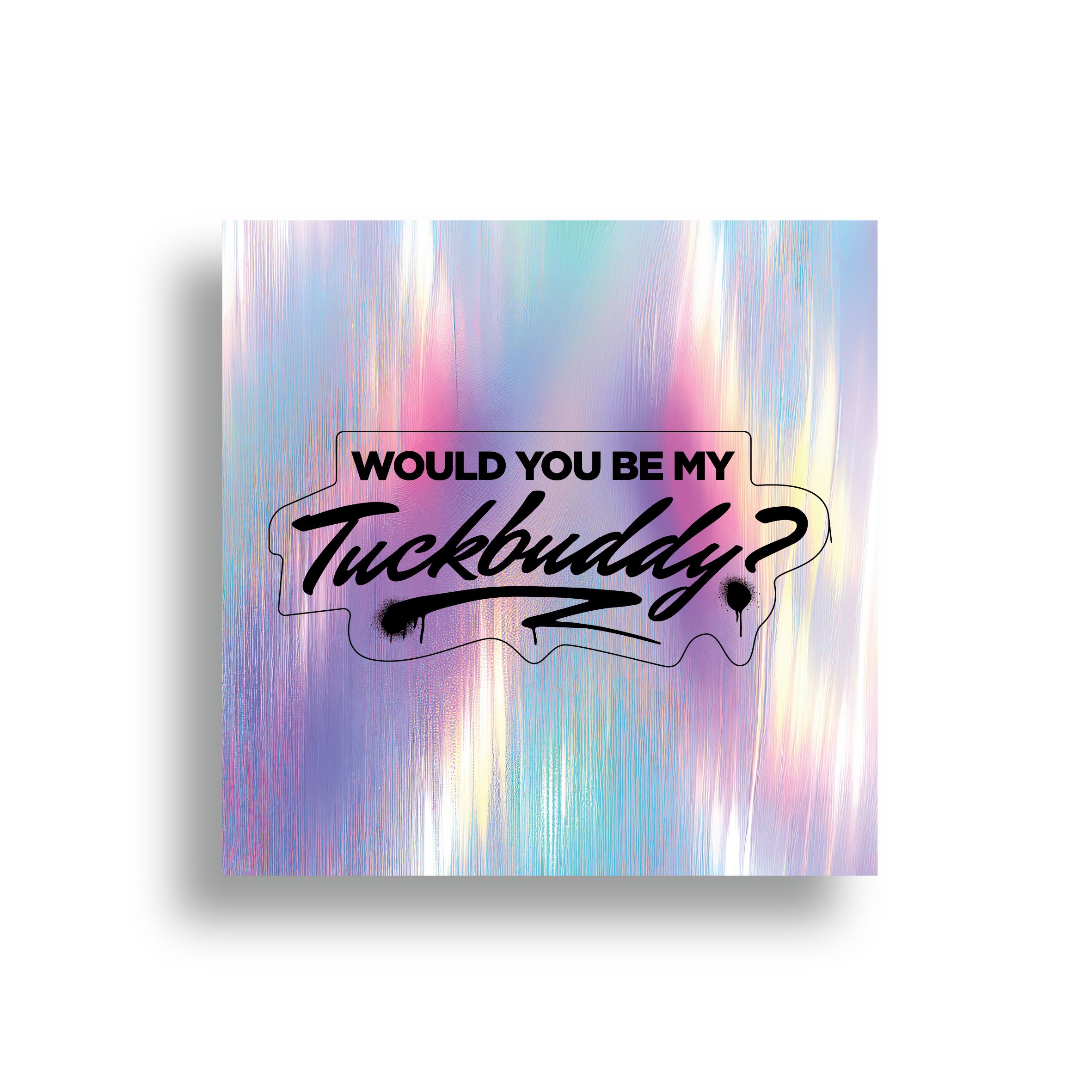 Would You Be My Tuckbuddy Sticker