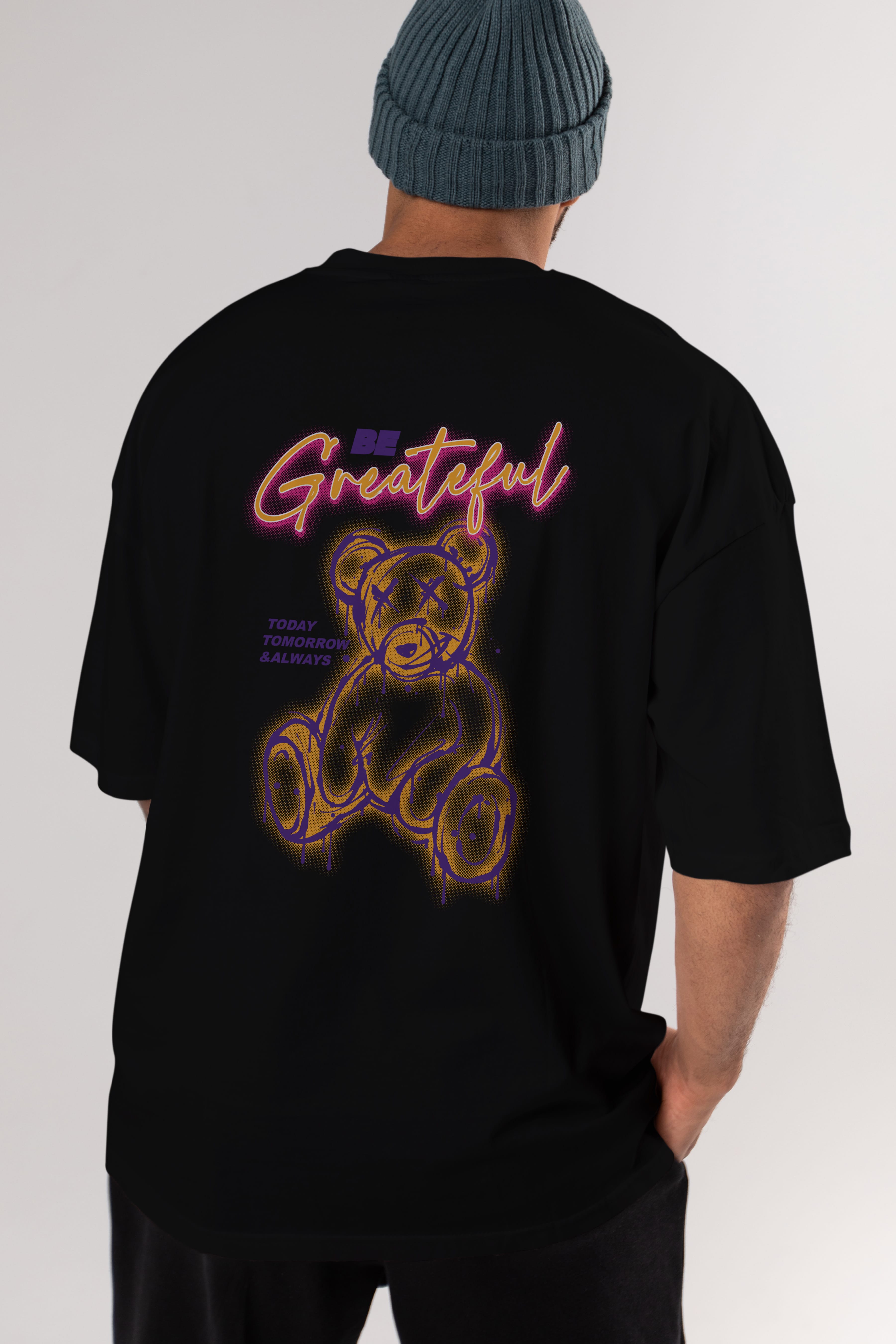 Be Greateful Bear Arka Baskılı Oversize t-shirt Erkek Kadın Unisex
