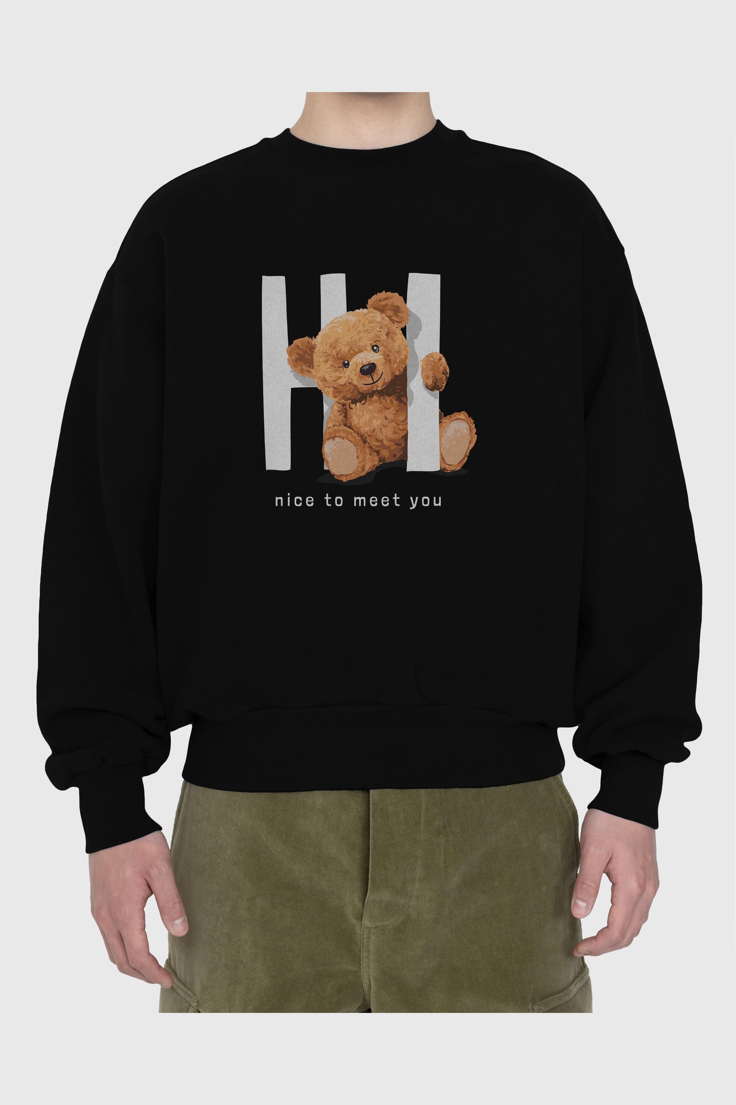 Teddy Bear Hi Nice To Meet You Ön Baskılı Oversize Sweatshirt Erkek Kadın Unisex