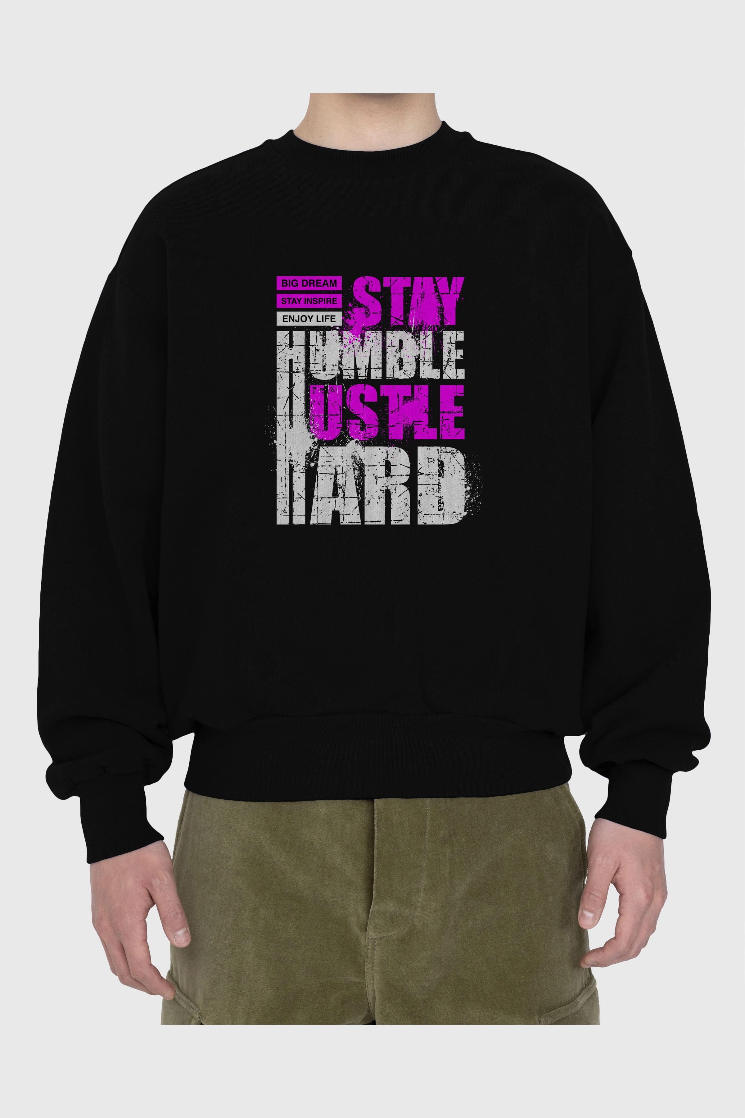 Stay Hustle Ön Baskılı Oversize Sweatshirt Erkek Kadın Unisex