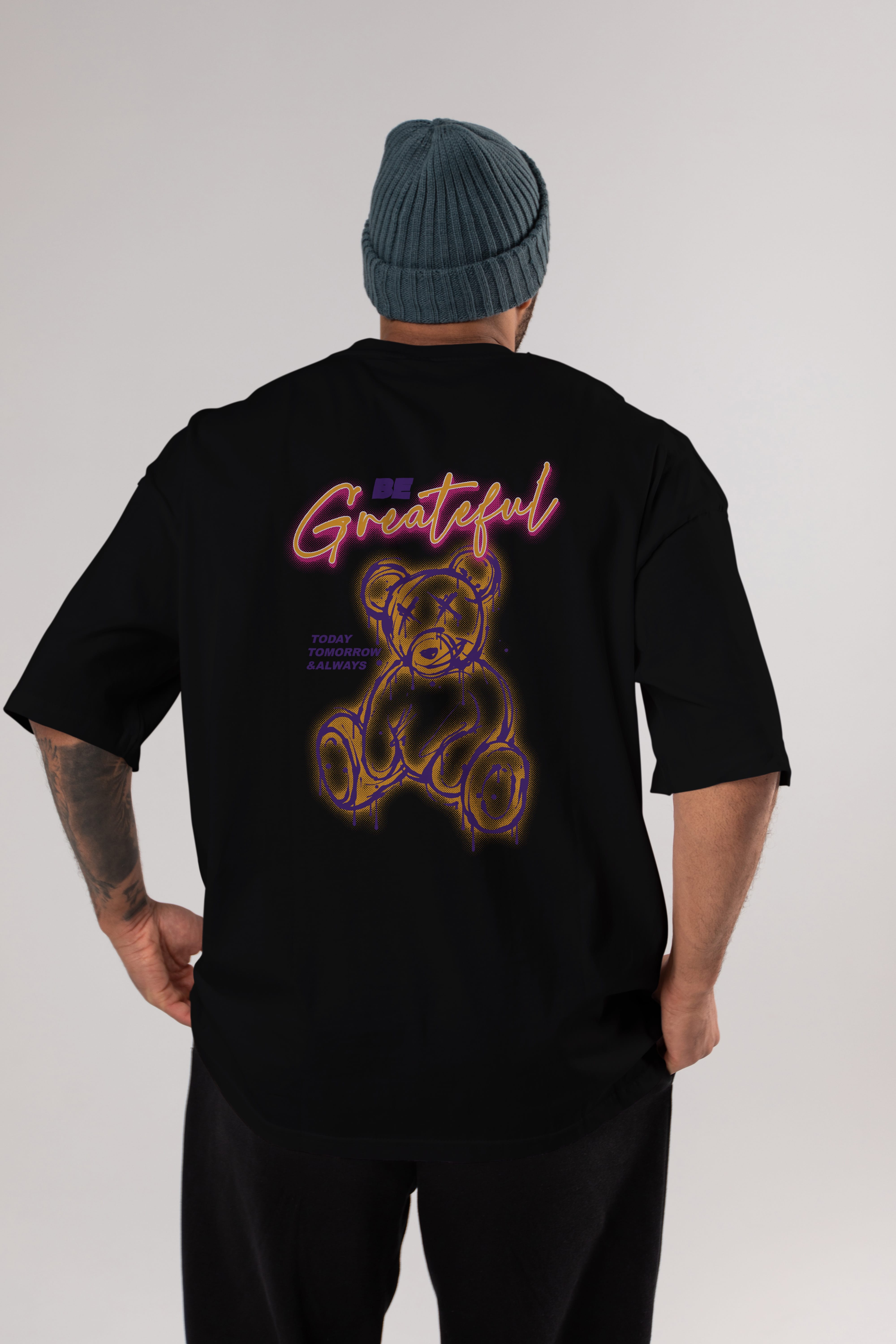 Be Greateful Bear Arka Baskılı Oversize t-shirt Erkek Kadın Unisex