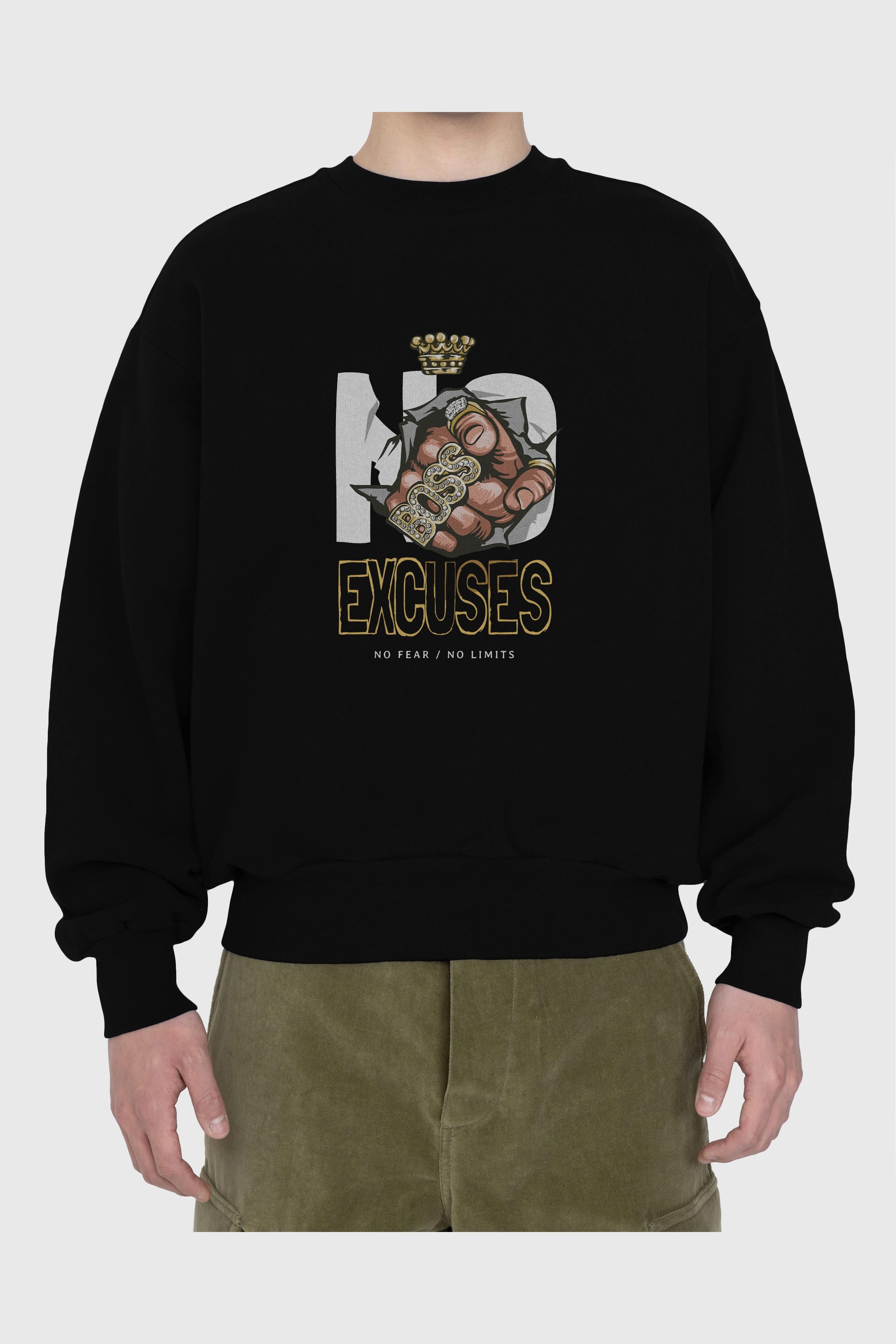 No Excuses Ön Baskılı Oversize Sweatshirt Erkek Kadın Unisex