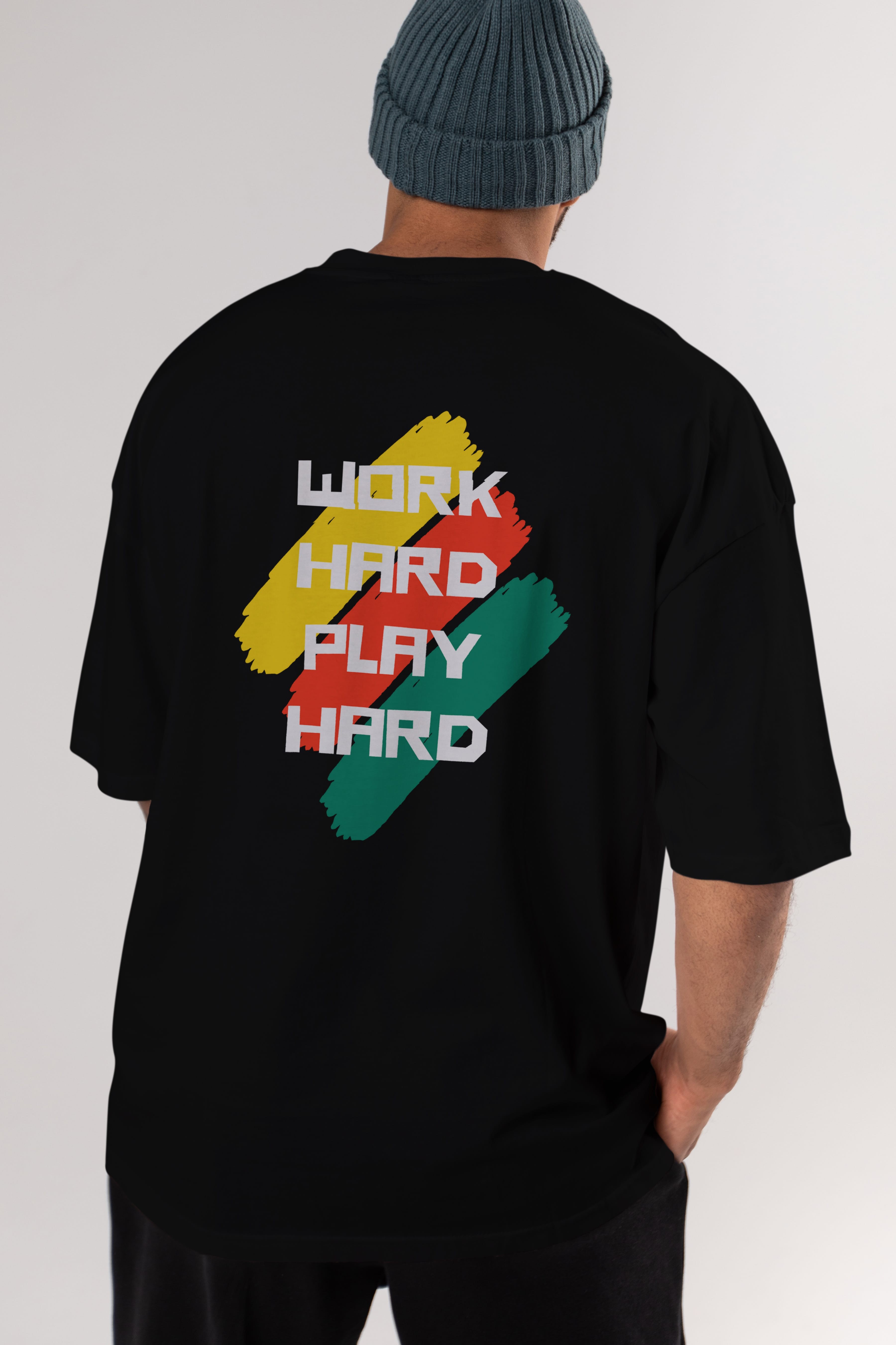 Work Hard Play Hard 2 Arka Baskılı Oversize t-shirt Erkek Kadın Unisex
