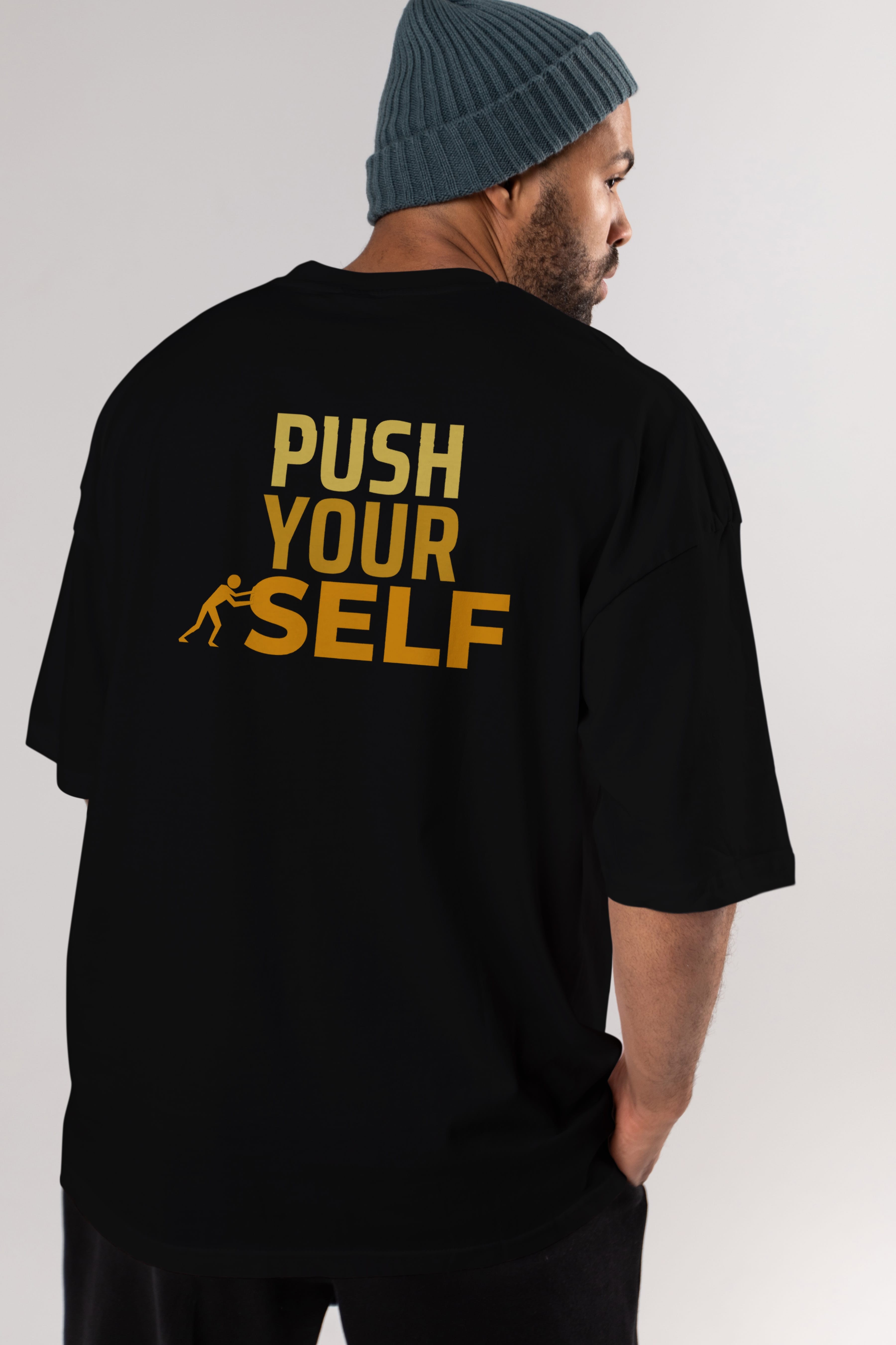 Push Yourself Yazılı Arka Baskılı Oversize t-shirt Erkek Kadın Unisex