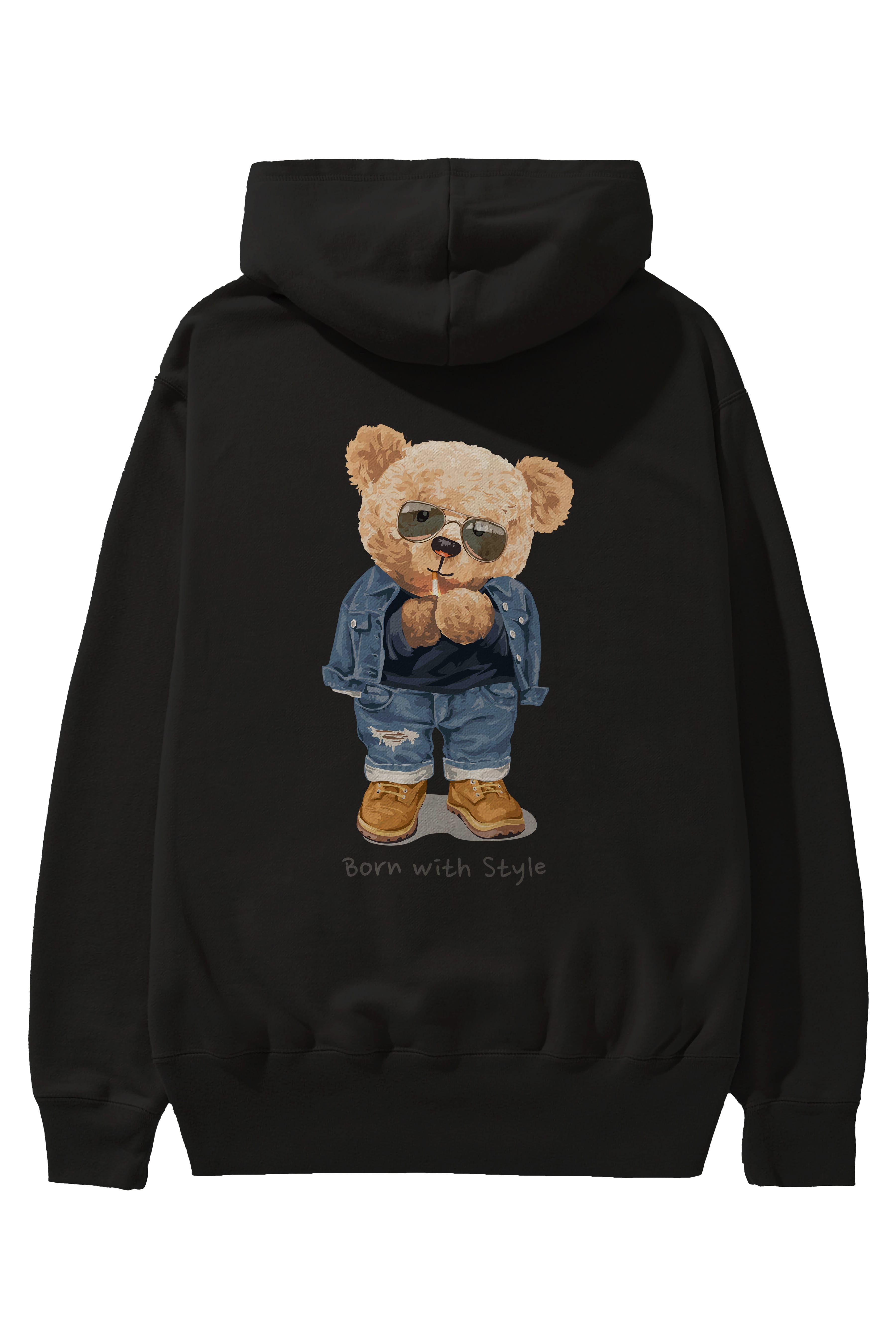 Teddy Bear Born With Style Arka Baskılı Hoodie Oversize Kapüşonlu Sweatshirt Erkek Kadın Unisex