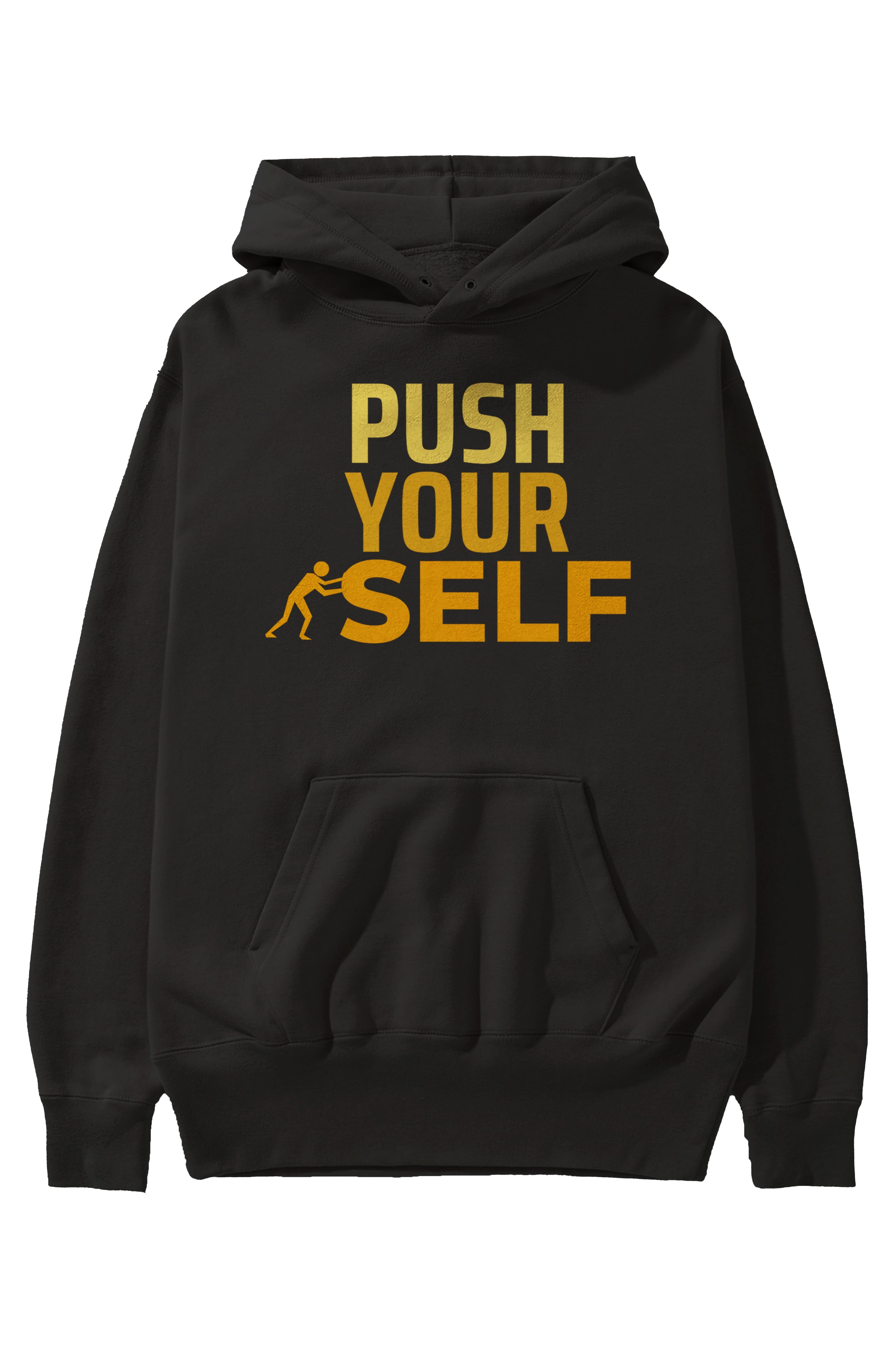 Push Yourself Yazılı Ön Baskılı Oversize Hoodie Kapüşonlu Sweatshirt Erkek Kadın Unisex