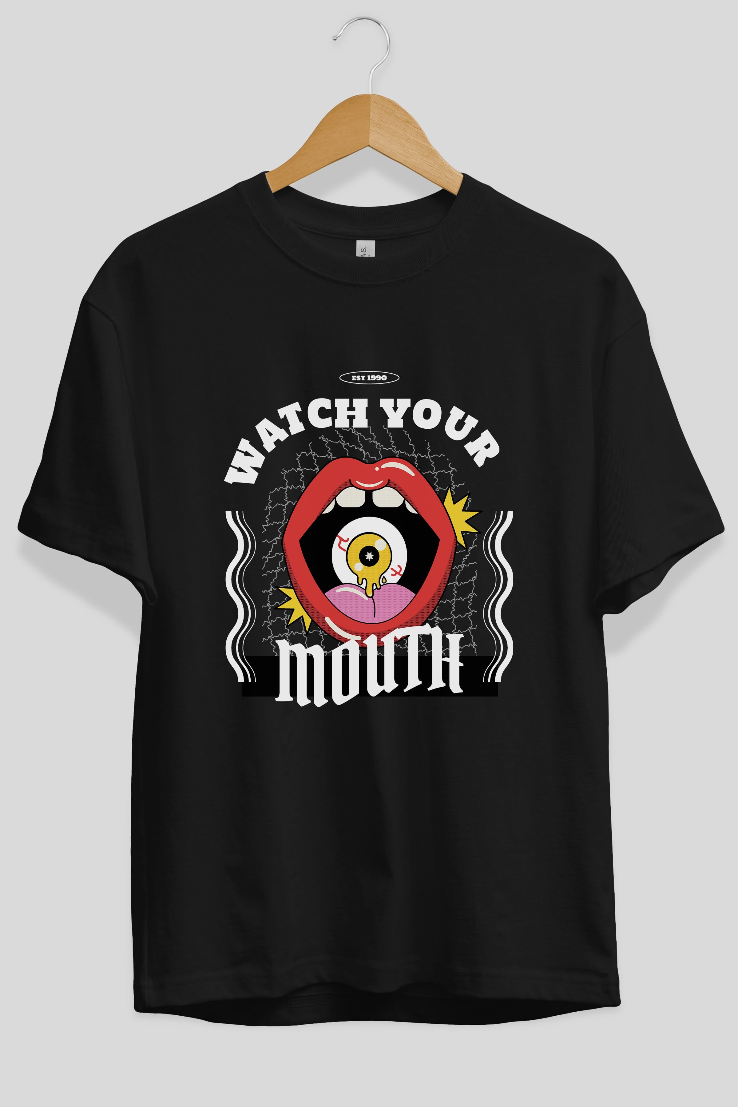 Watch Your Mouth Ön Baskılı Oversize t-shirt Erkek Kadın Unisex
