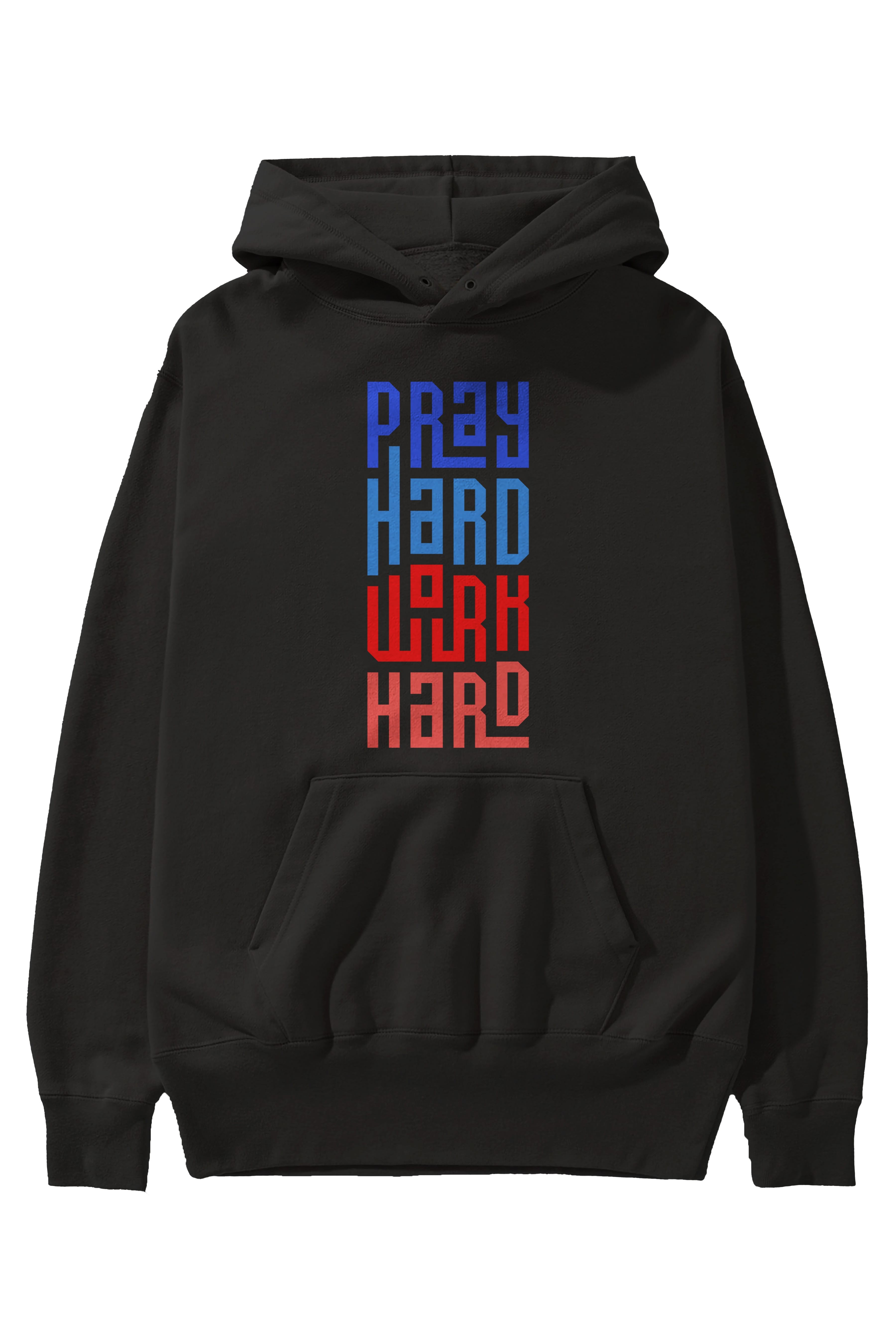 Pray Hard Work Hard Yazılı Ön Baskılı Oversize Hoodie Kapüşonlu Sweatshirt Erkek Kadın Unisex