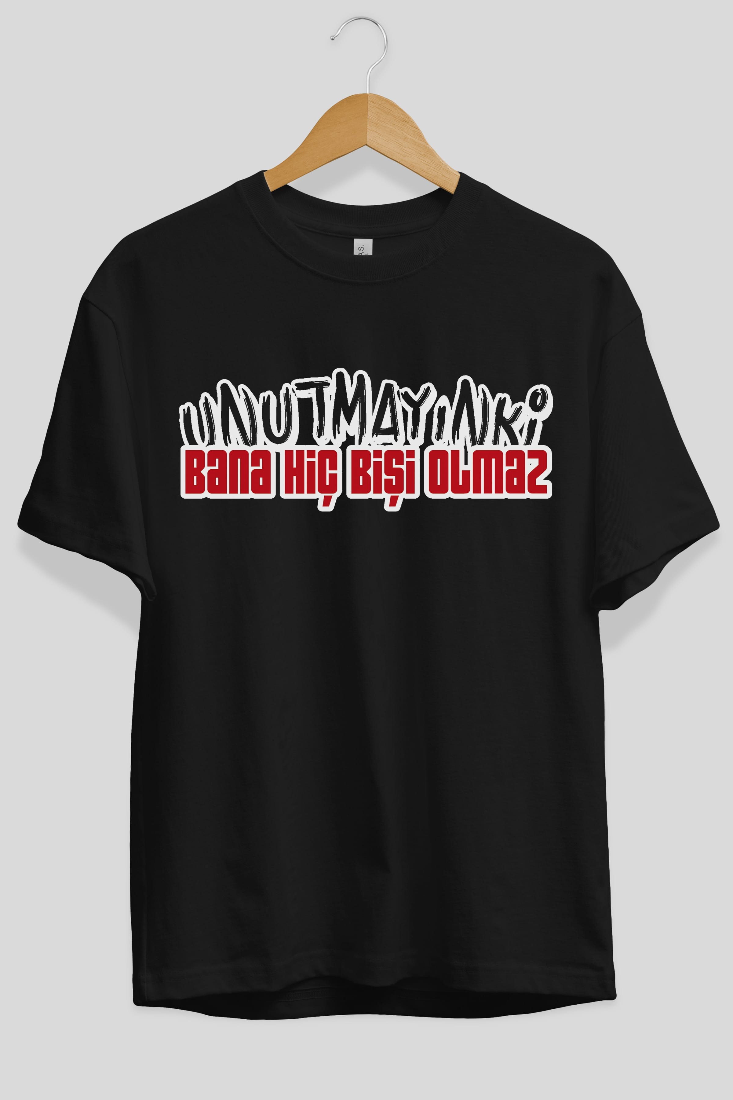 Unutmayın Ki Bana Hiç Bişi Ön Baskılı Oversize t-shirt %100 pamuk Erkek Kadın Unisex