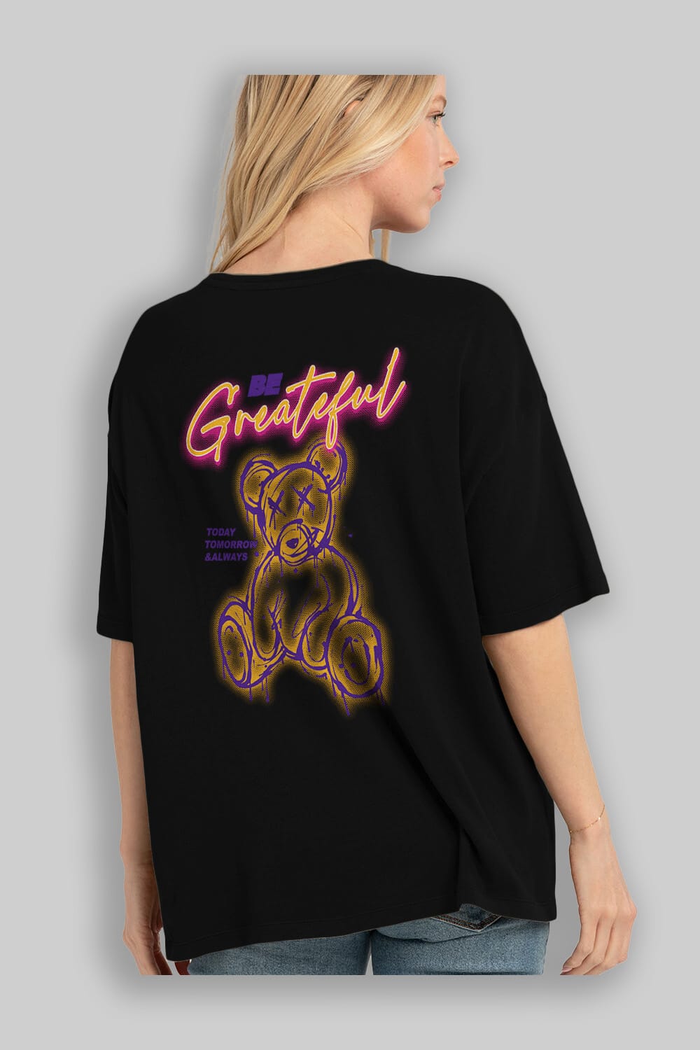 Be Greateful Bear Arka Baskılı Oversize t-shirt Erkek Kadın Unisex