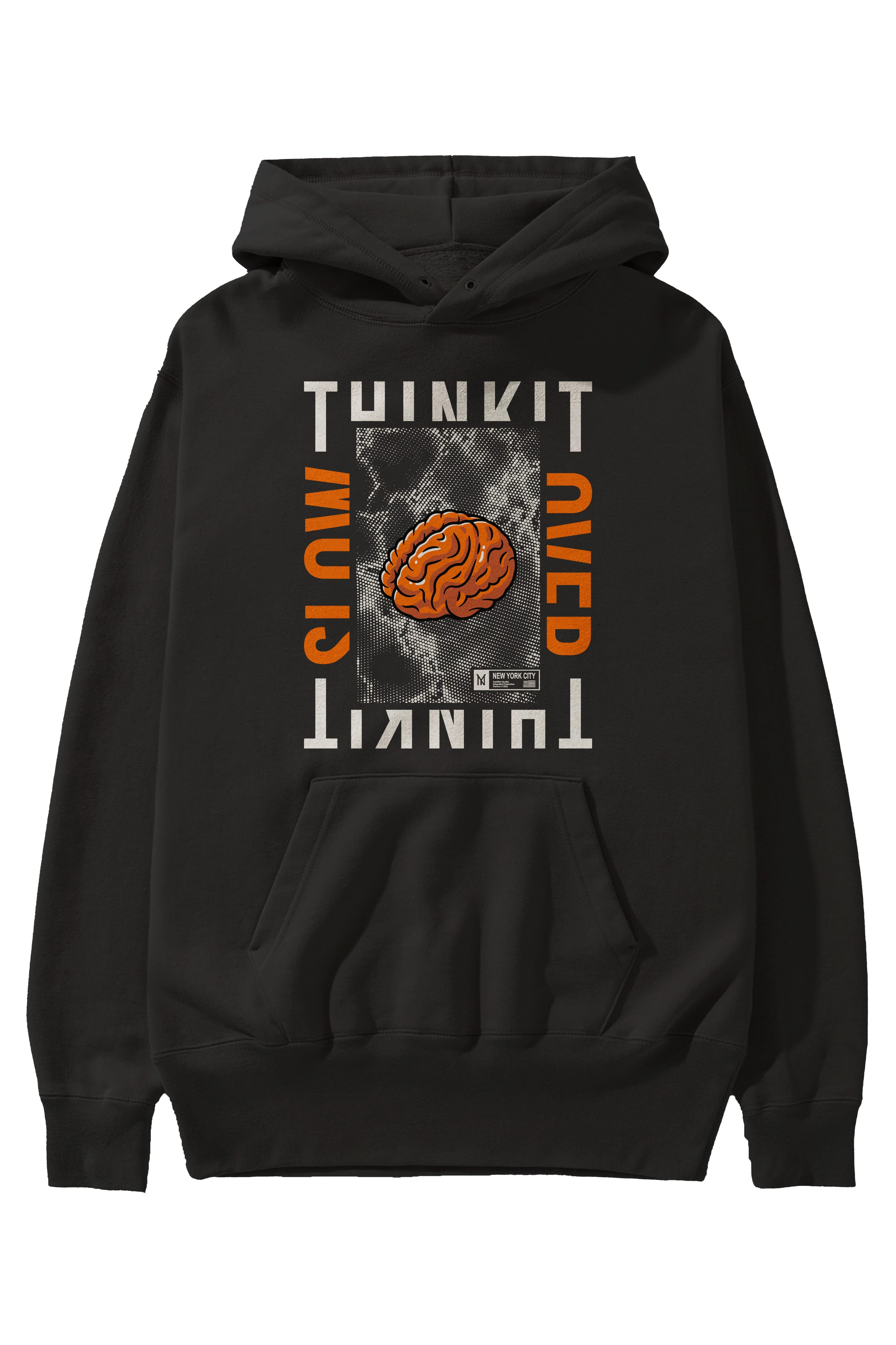 Think it Ön Baskılı Hoodie Oversize Kapüşonlu Sweatshirt Erkek Kadın Unisex