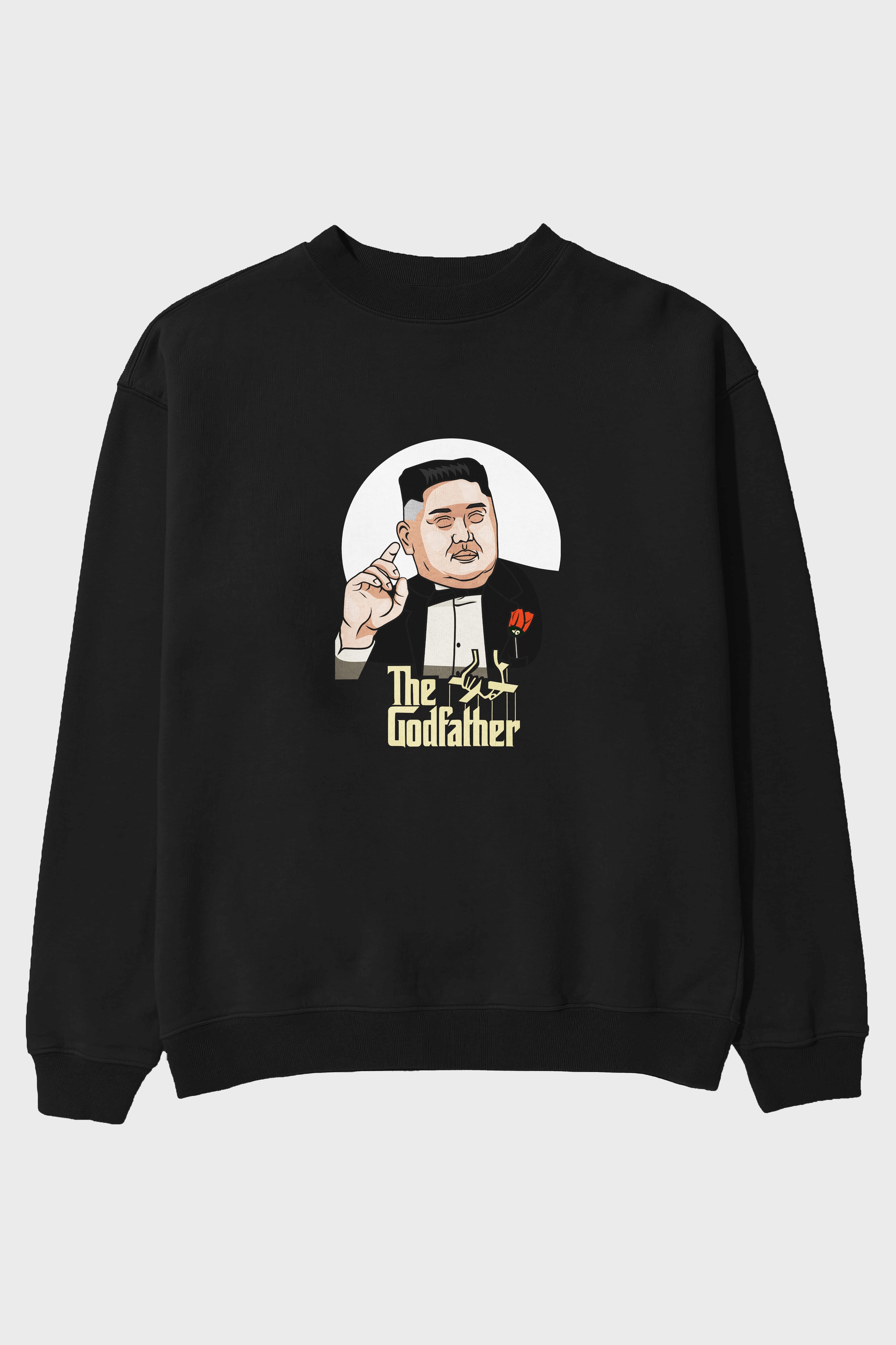 Godfather Jong Un Ön Baskılı Oversize Sweatshirt Erkek Kadın Unisex