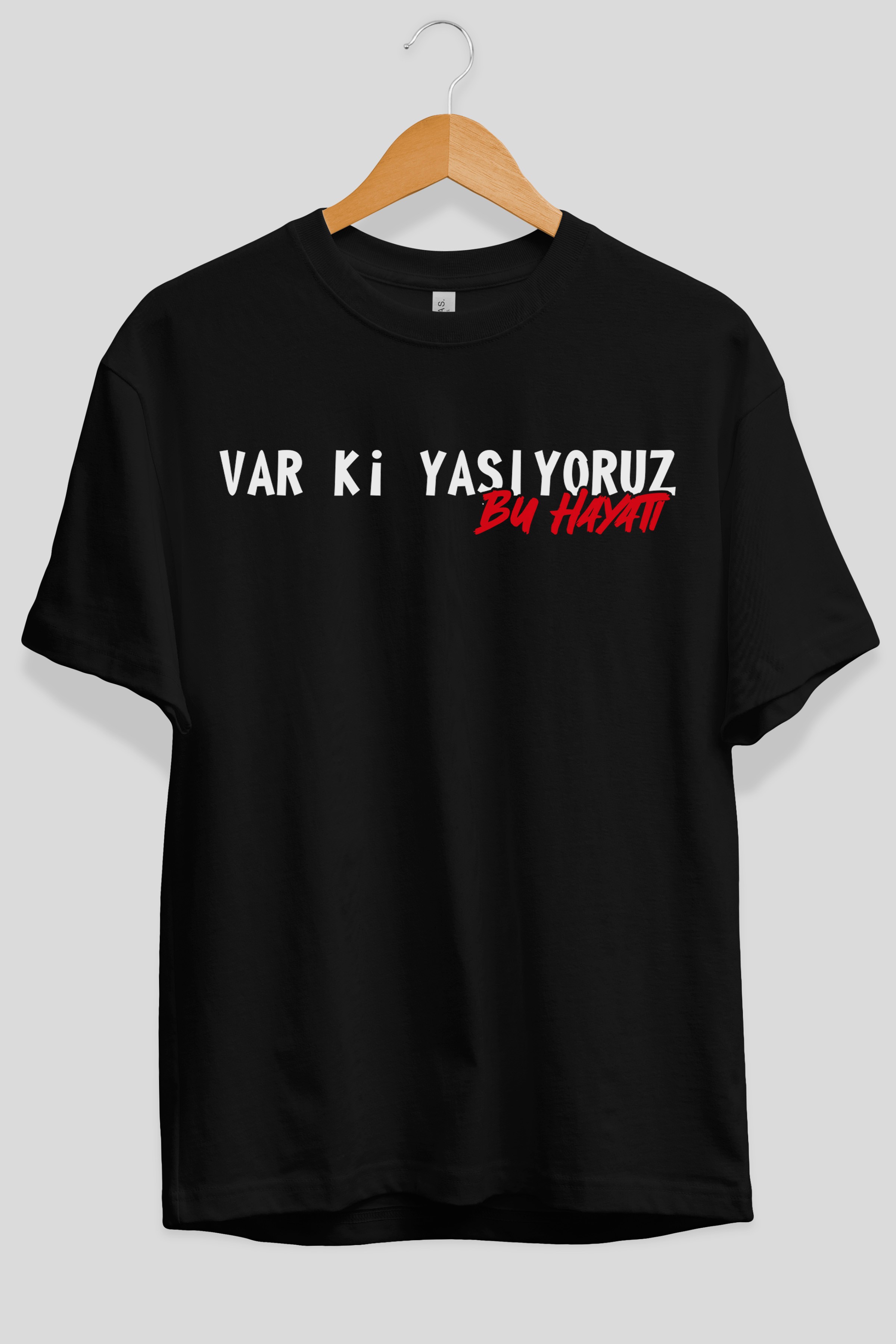 Var Ki Yaşıyoruz Bu Hayatı Ön Baskılı Oversize t-shirt %100 pamuk Erkek Kadın Unisex