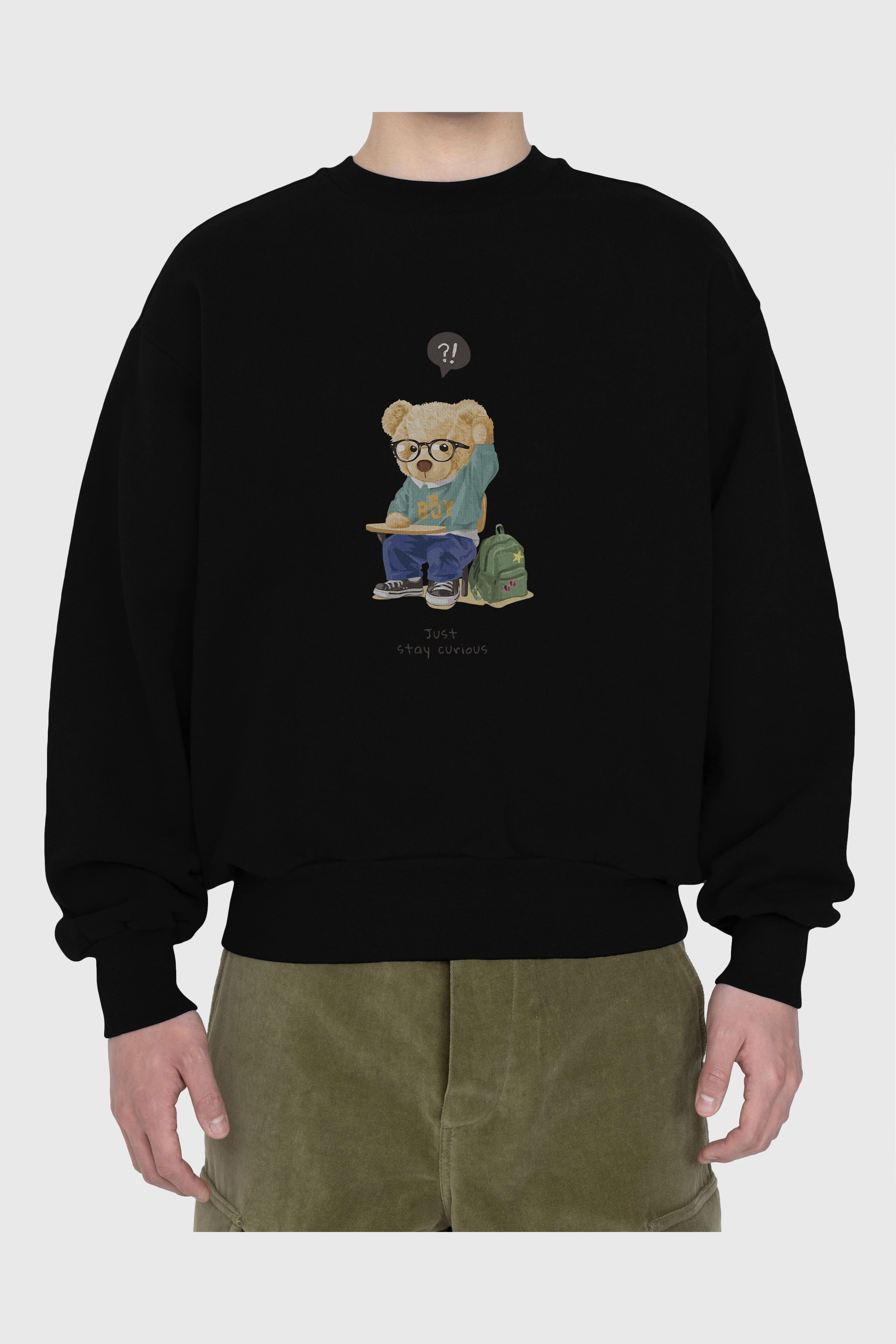 Teddy Bear Just Stay Curious Ön Baskılı Oversize Sweatshirt Erkek Kadın Unisex