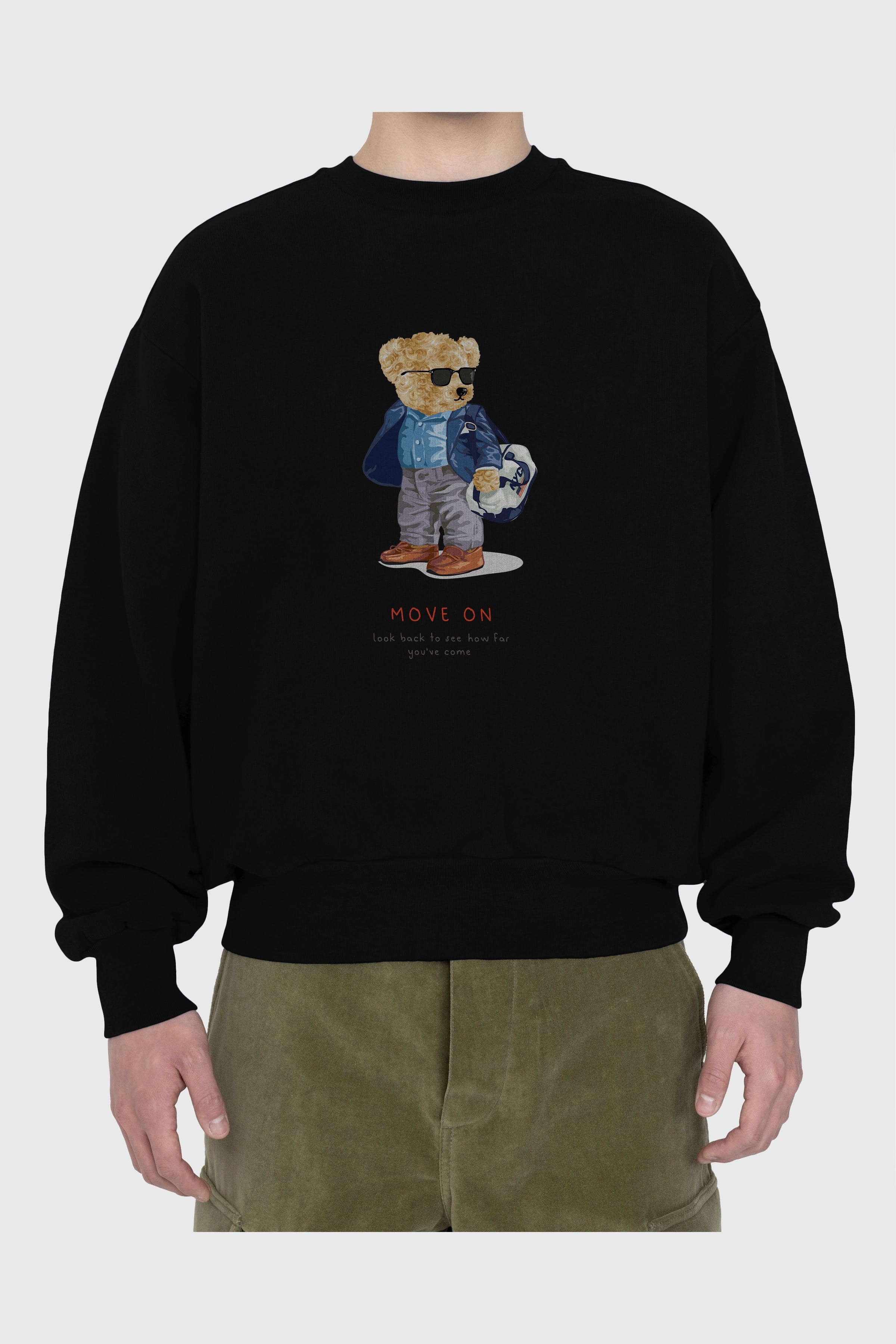 Teddy Bear Move On Ön Baskılı Oversize Sweatshirt Erkek Kadın Unisex