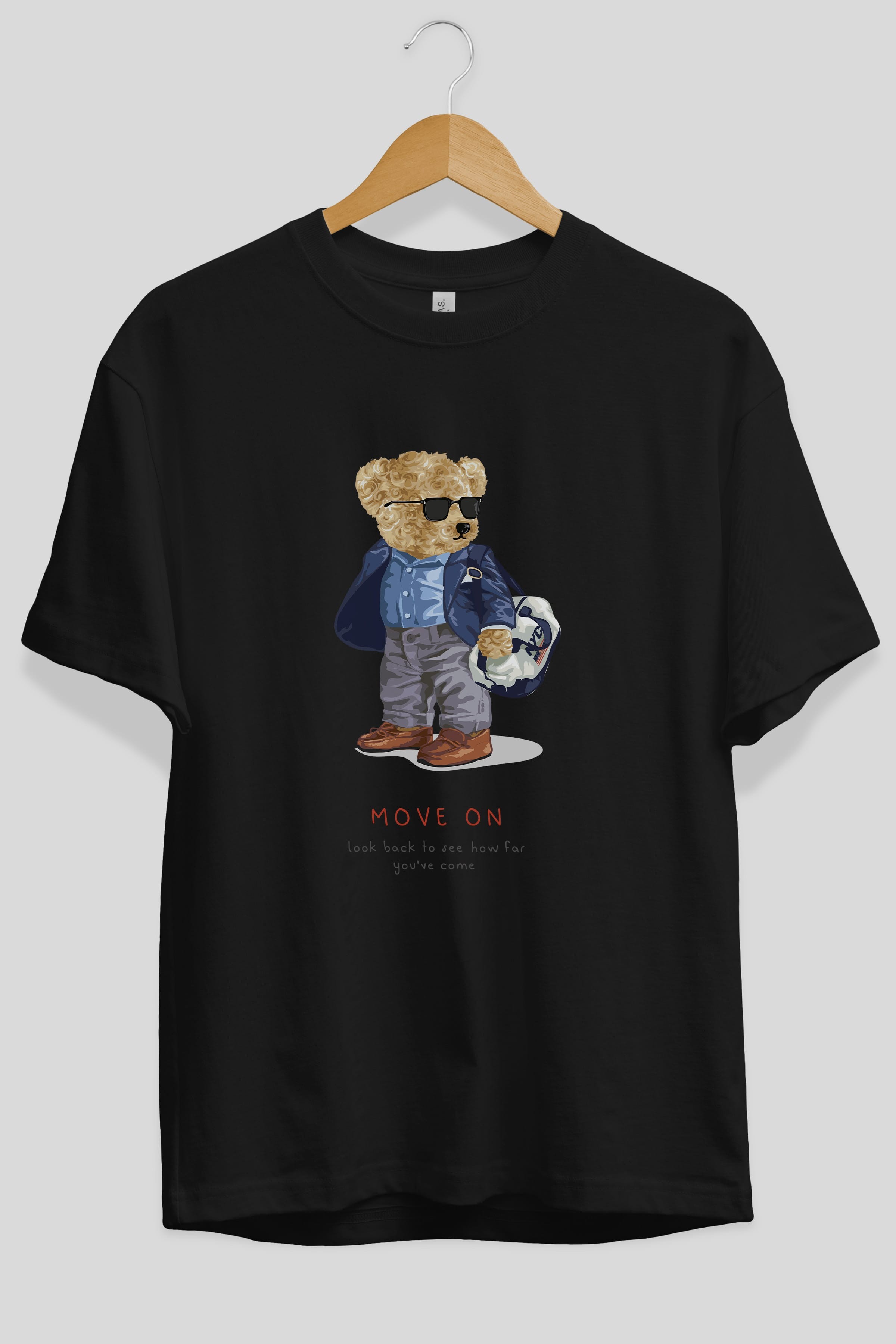 Teddy Bear Move On Ön Baskılı Oversize t-shirt Erkek Kadın Unisex %100 Pamuk