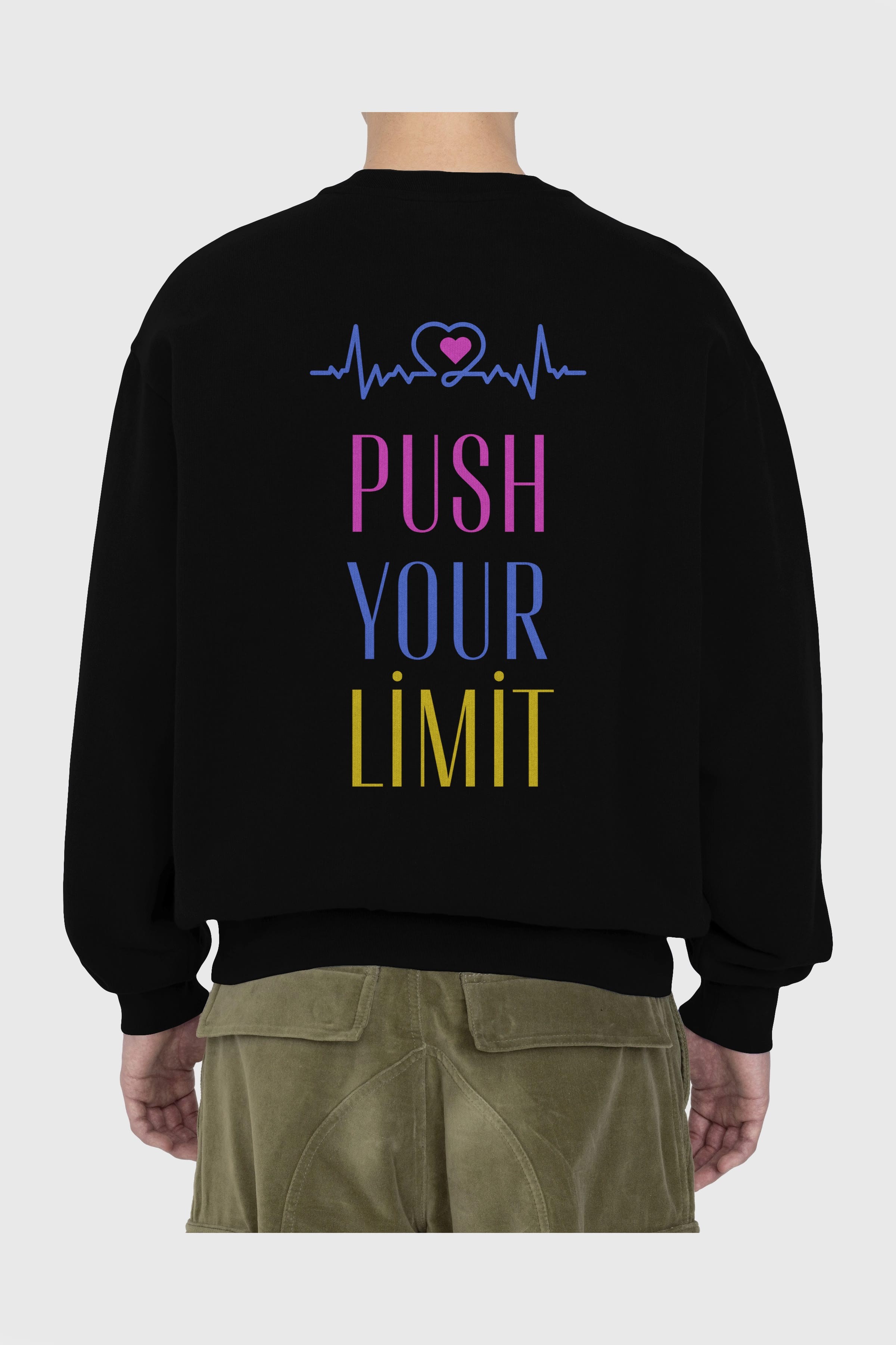 Push Your Limit Yazılı Arka Baskılı Oversize Sweatshirt Erkek Kadın Unisex