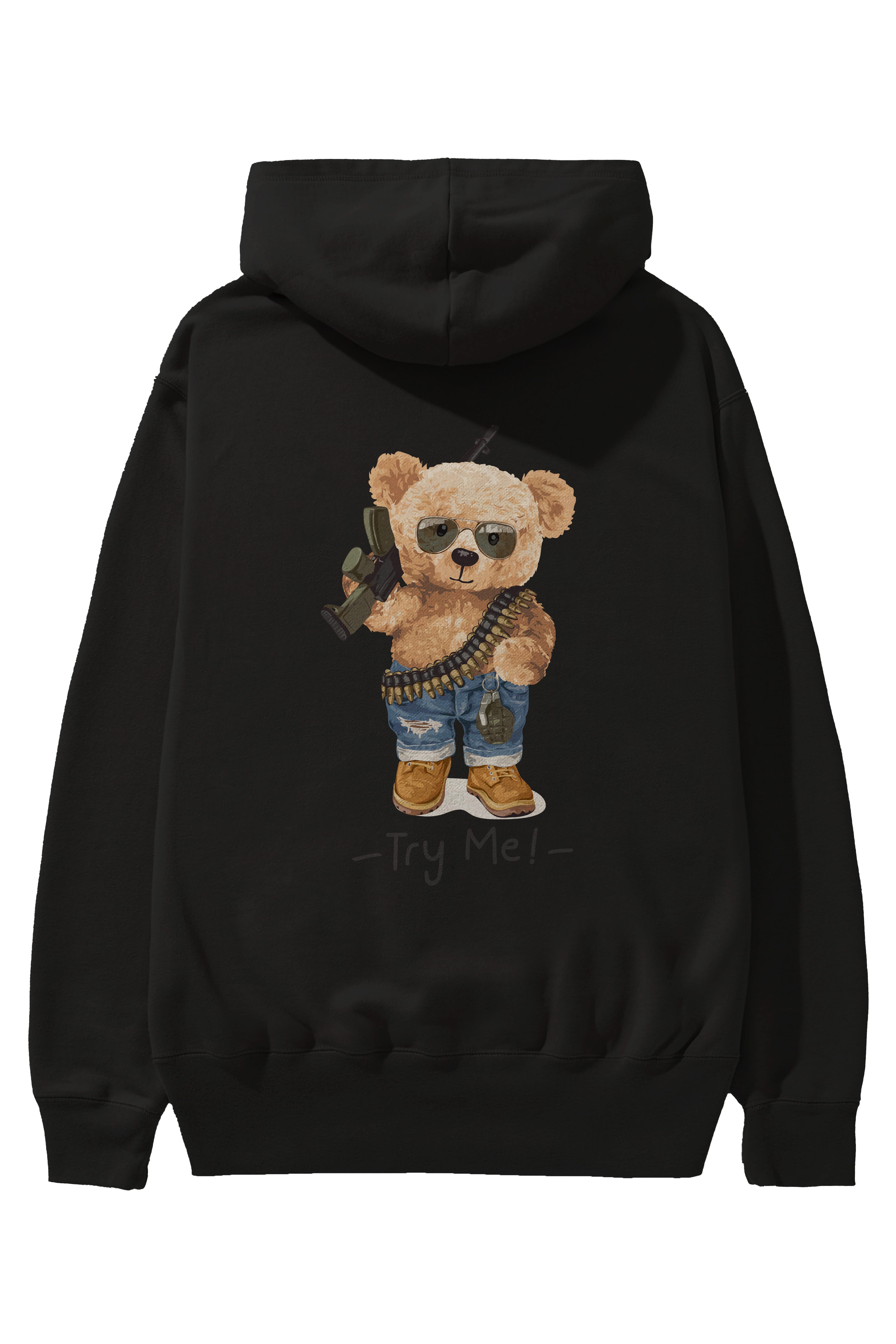 Teddy Bear Try Me Arka Baskılı Hoodie Oversize Kapüşonlu Sweatshirt Erkek Kadın Unisex