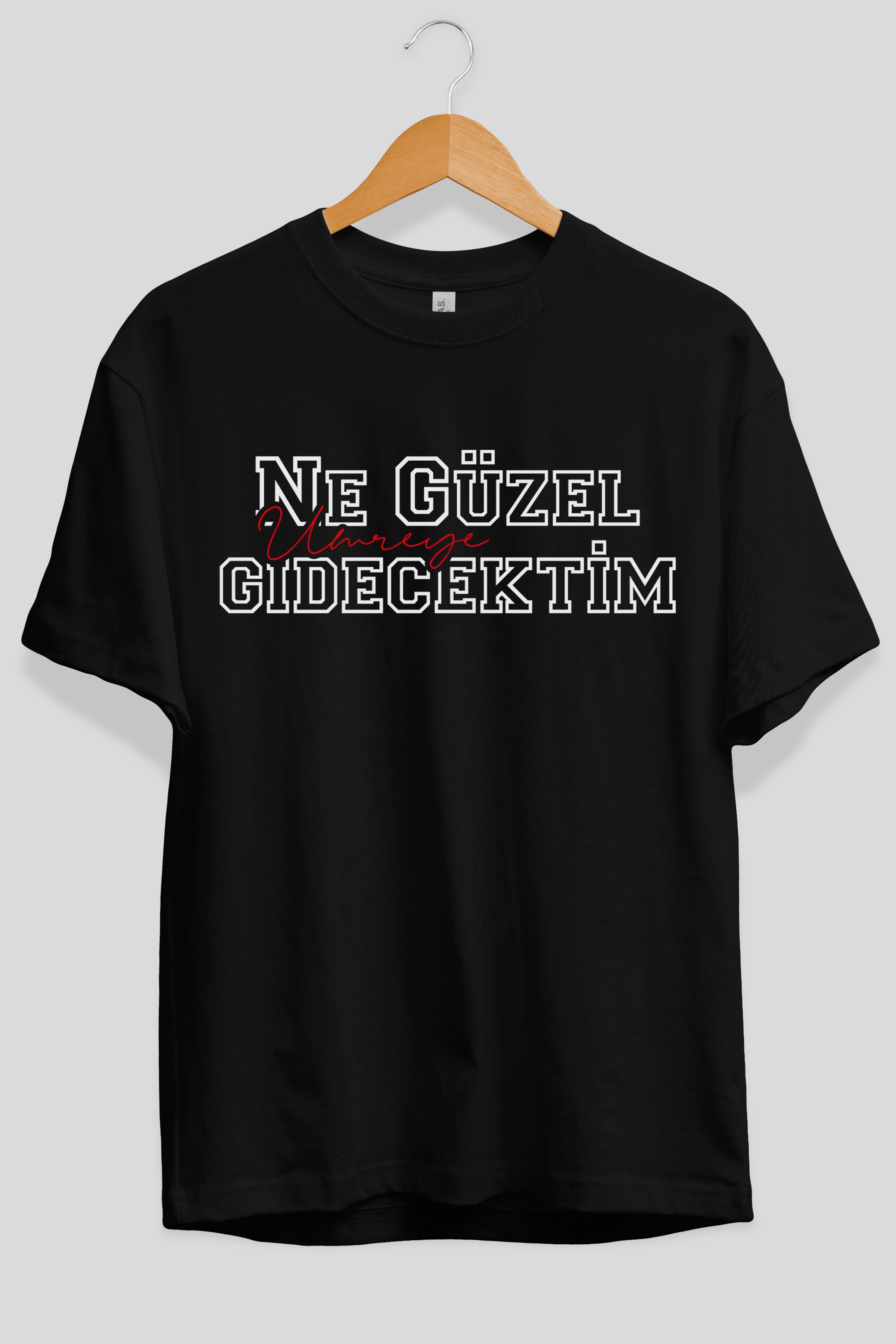 Ne Güzel Umreye Gidecektim Ön Baskılı Oversize t-shirt %100 pamuk Erkek Kadın Unisex