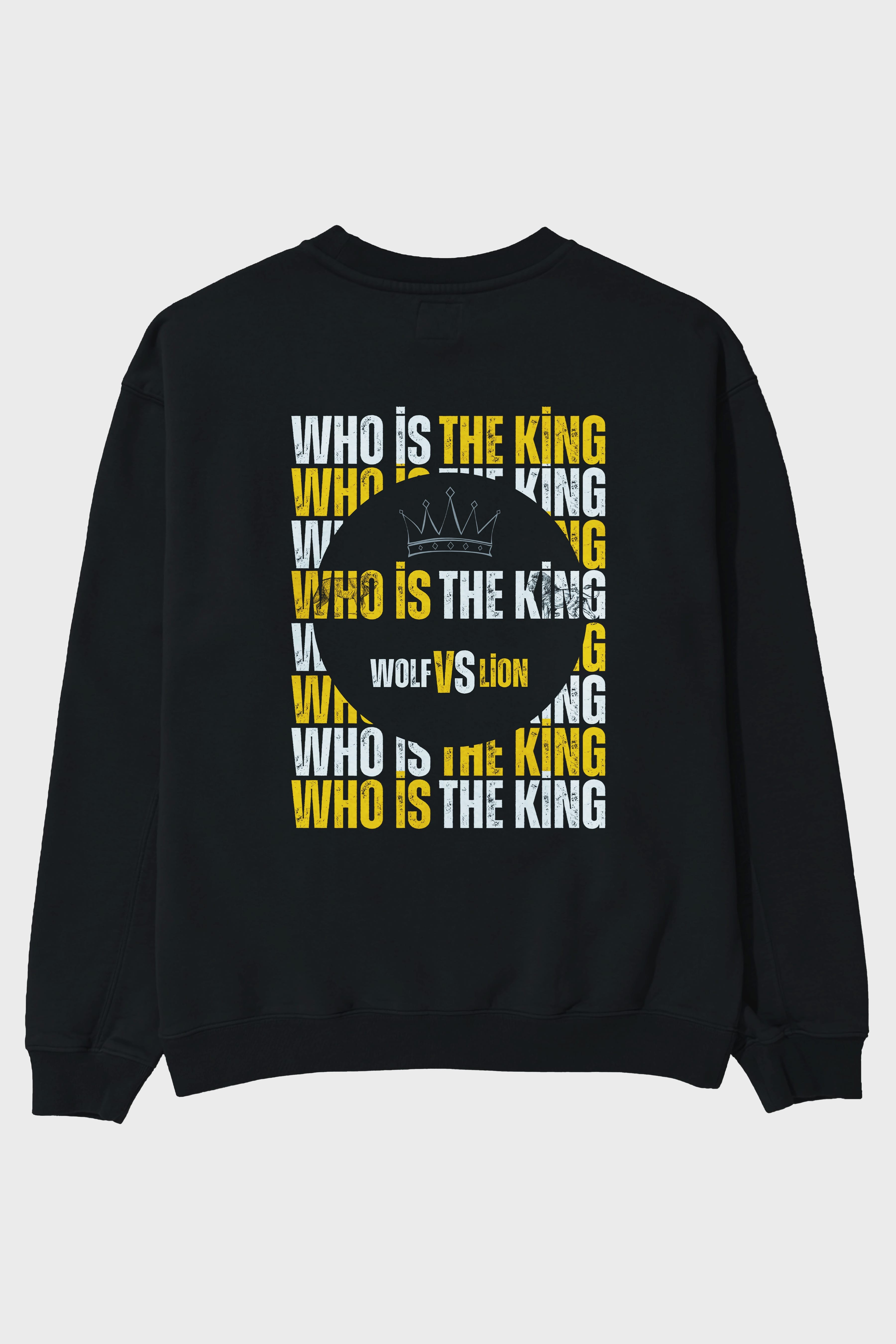 Who Is The King Yazılı Arka Baskılı Oversize Sweatshirt Erkek Kadın Unisex