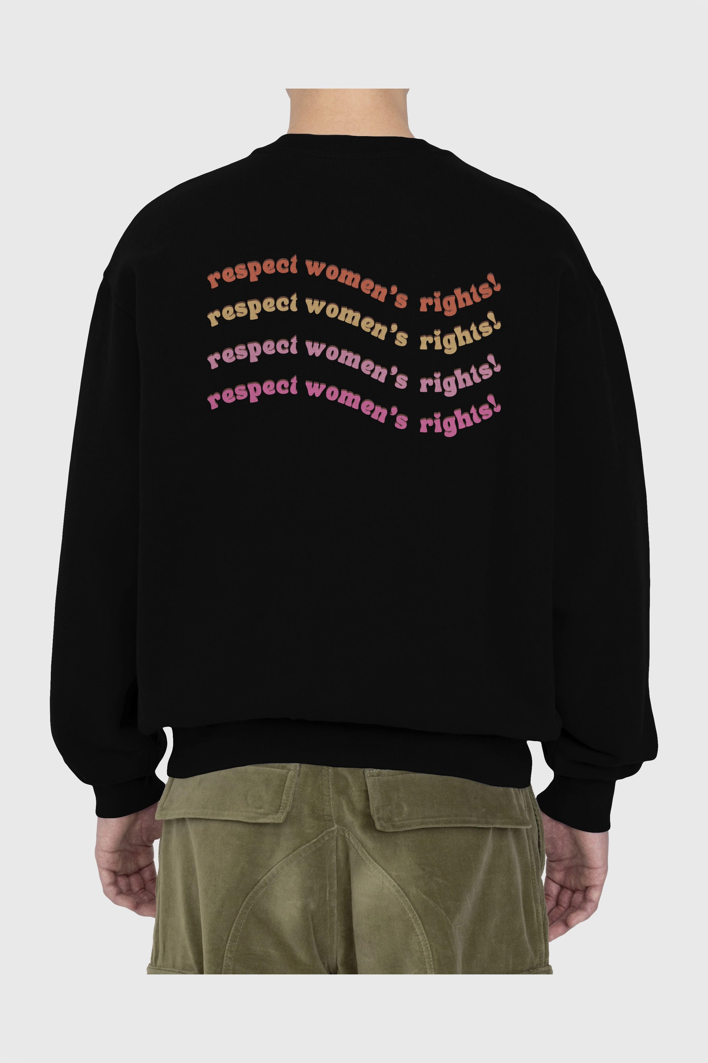 Respect Women Yazılı Arka Baskılı Oversize Sweatshirt Erkek Kadın Unisex