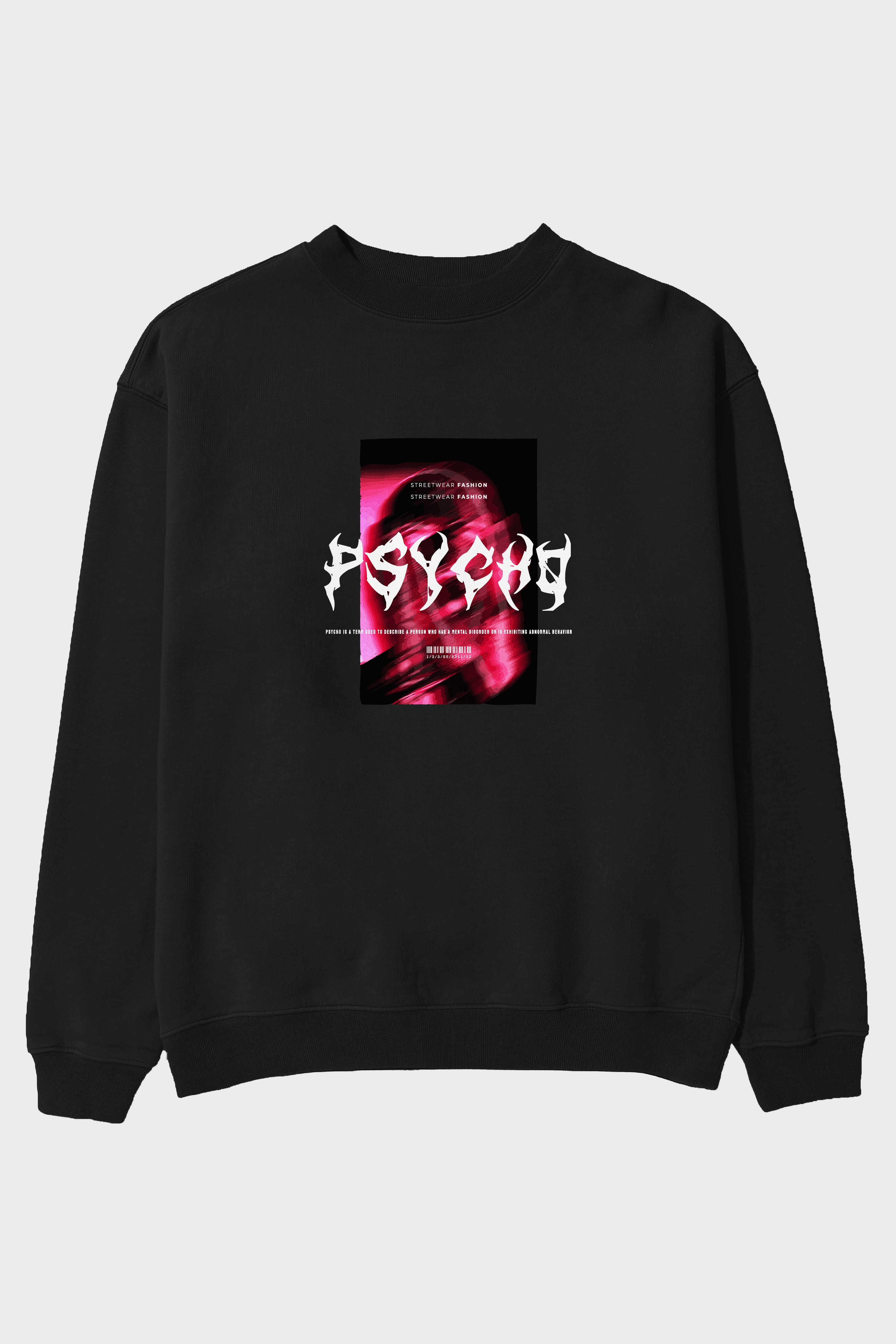 Psycho Streetwear Ön Baskılı Oversize Sweatshirt Erkek Kadın Unisex