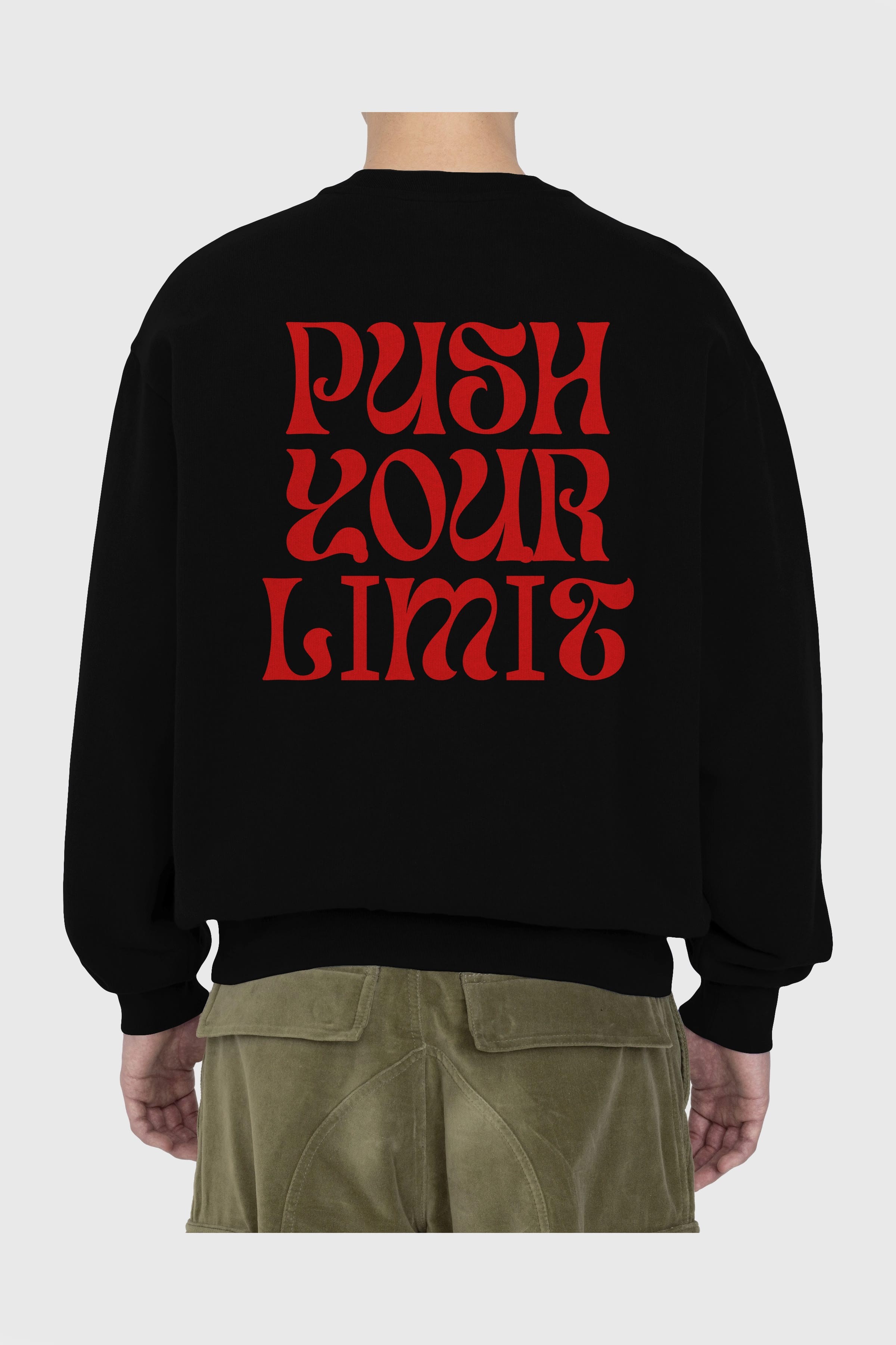 Push Your Limit Yazılı 2 Arka Baskılı Oversize Sweatshirt Erkek Kadın Unisex