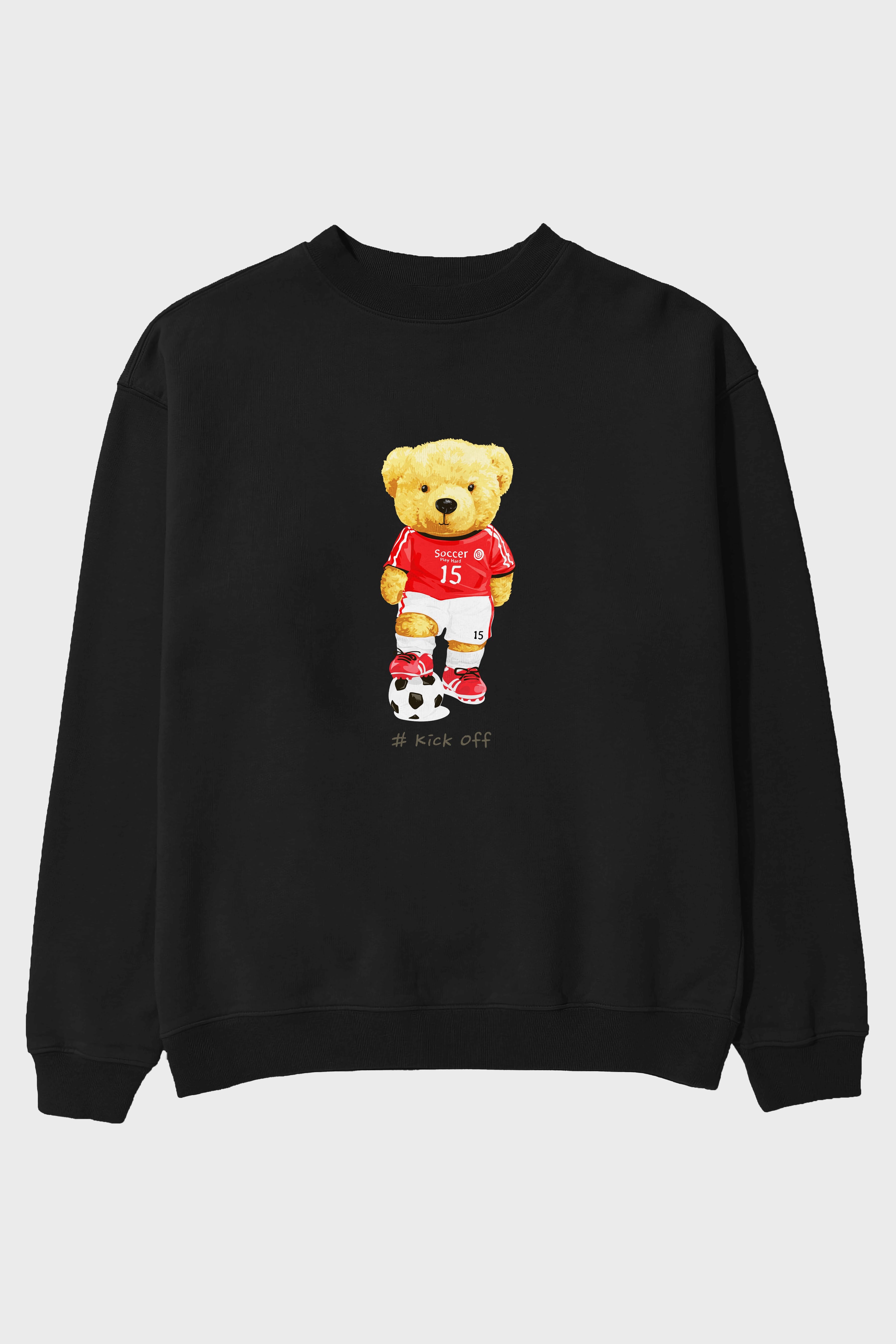 Teddy Bear Kick Off Ön Baskılı Oversize Sweatshirt Erkek Kadın Unisex
