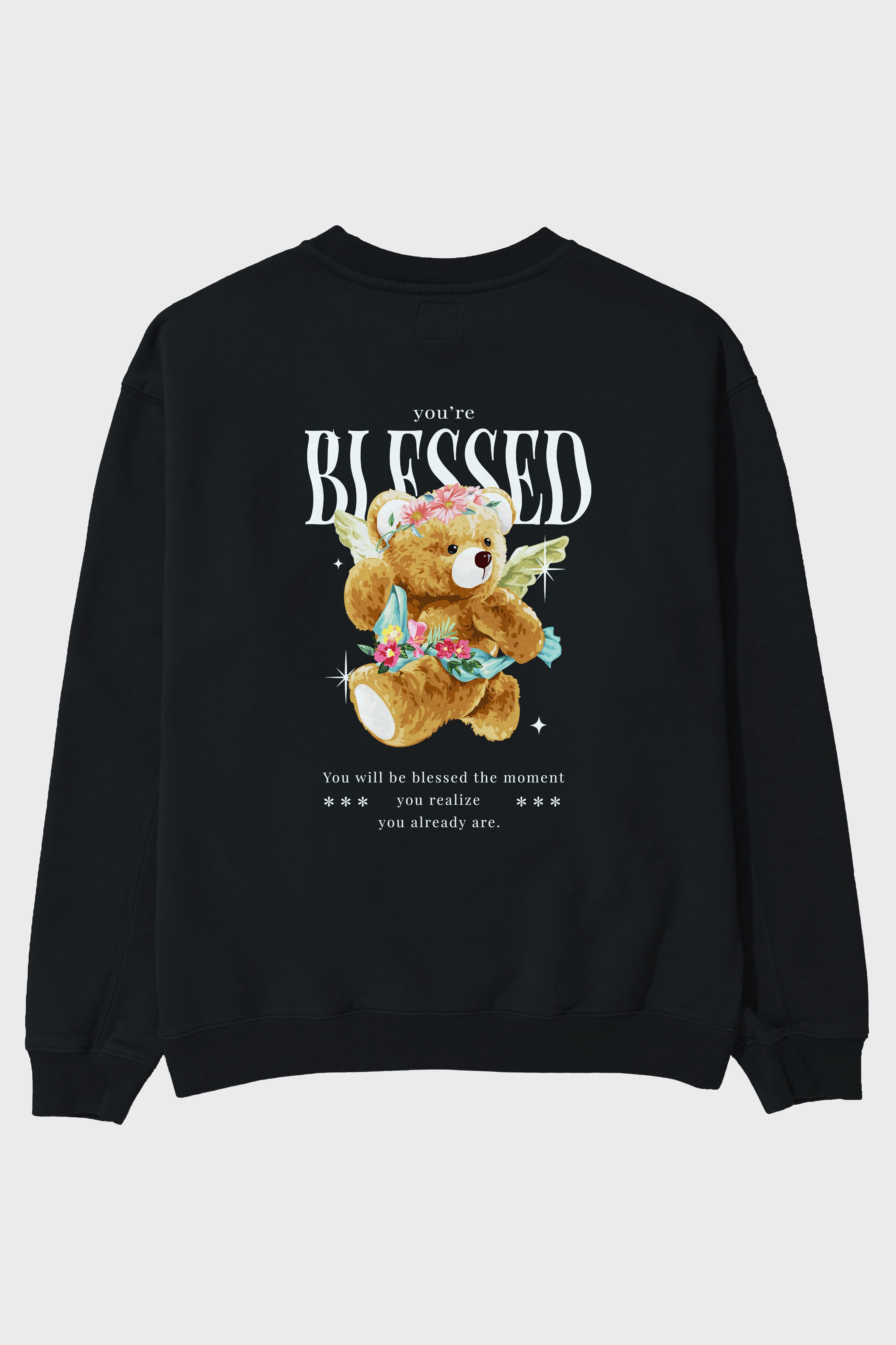 You are Blessed Bear Arka Baskılı Oversize Sweatshirt Erkek Kadın Unisex