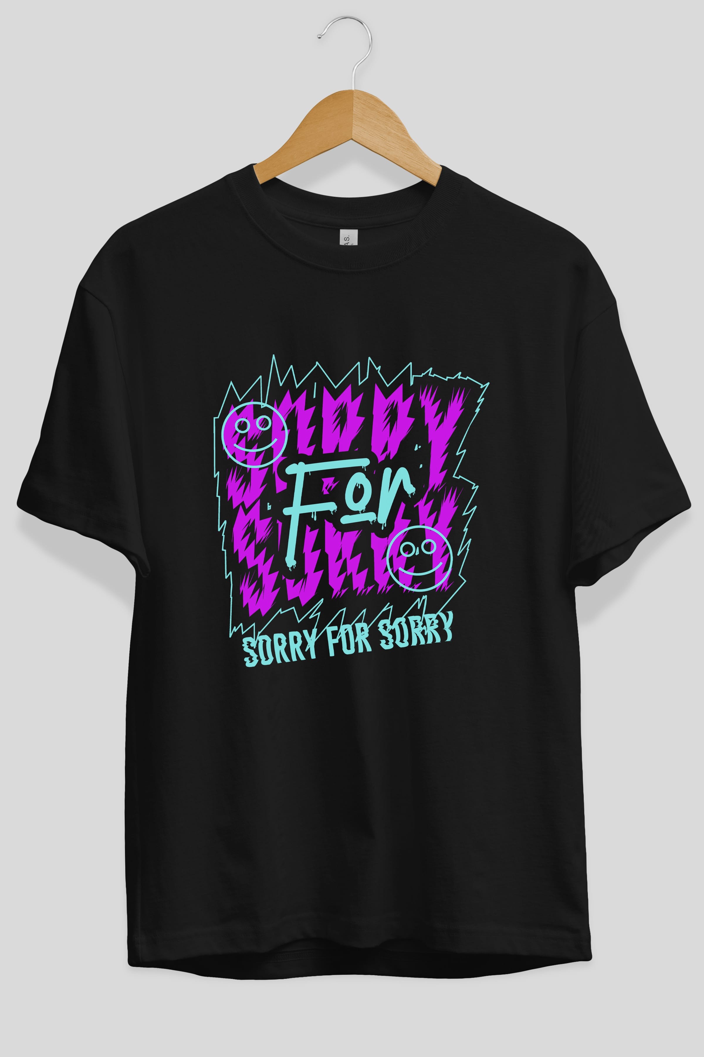 Sorry for Sorry Ön Baskılı Oversize t-shirt Erkek Kadın Unisex