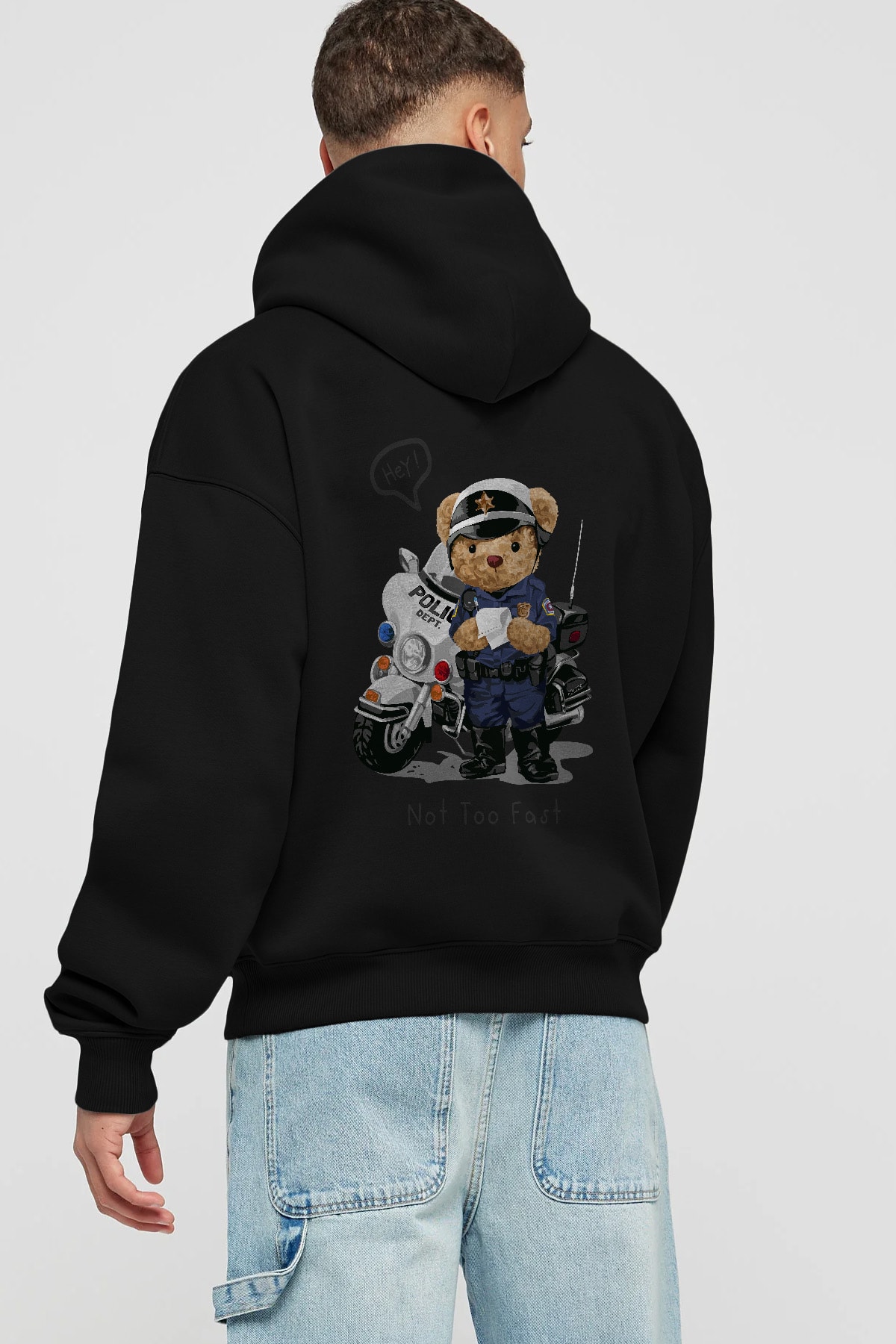 Teddy Bear Not Too Fast Arka Baskılı Hoodie Oversize Kapüşonlu Sweatshirt Erkek Kadın Unisex