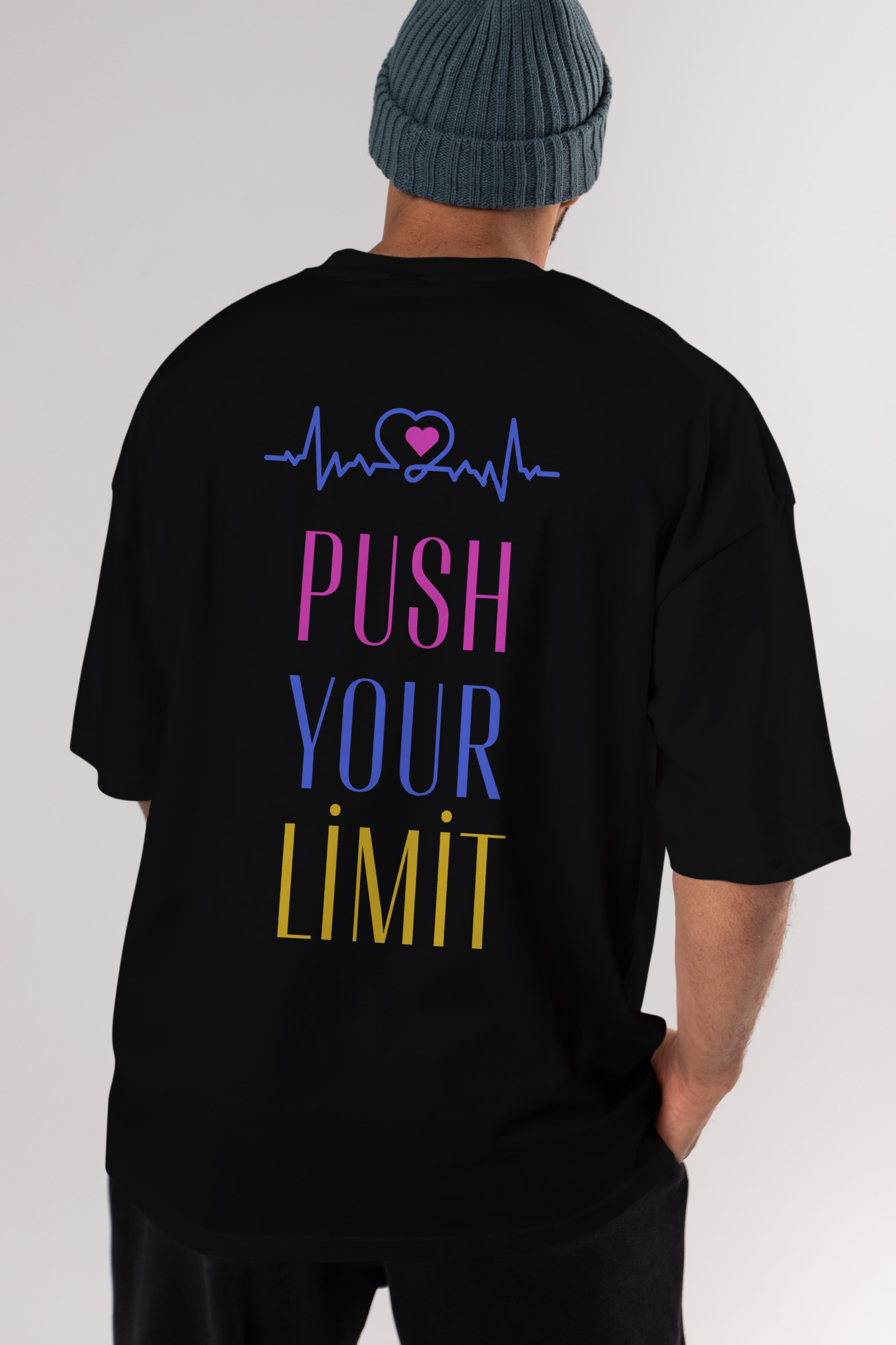 Push Your Limit Yazılı Arka Baskılı Oversize t-shirt Erkek Kadın Unisex