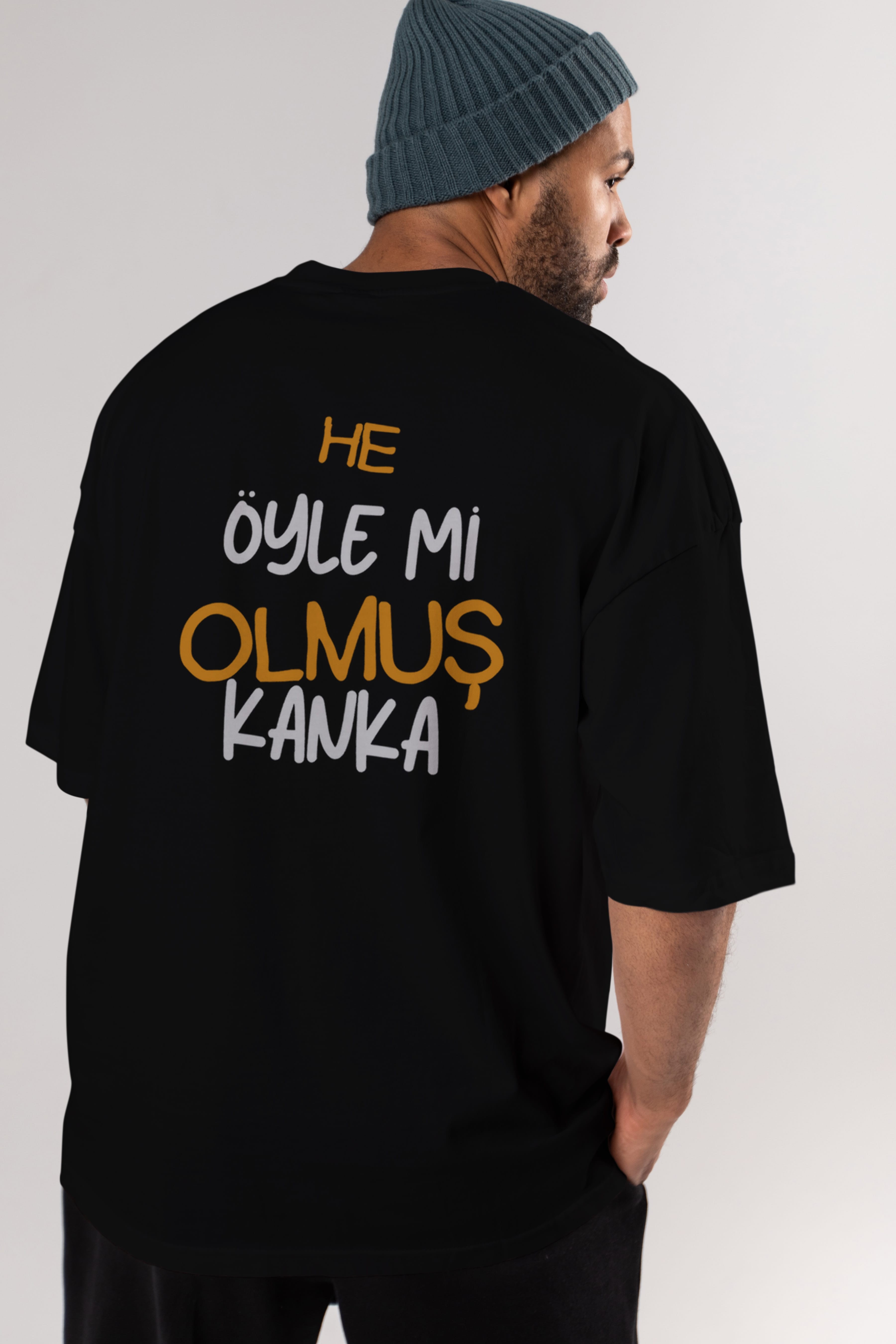 He öyle mi Olmuş Kanka Yazılı Arka Baskılı Oversize t-shirt Erkek Kadın Unisex