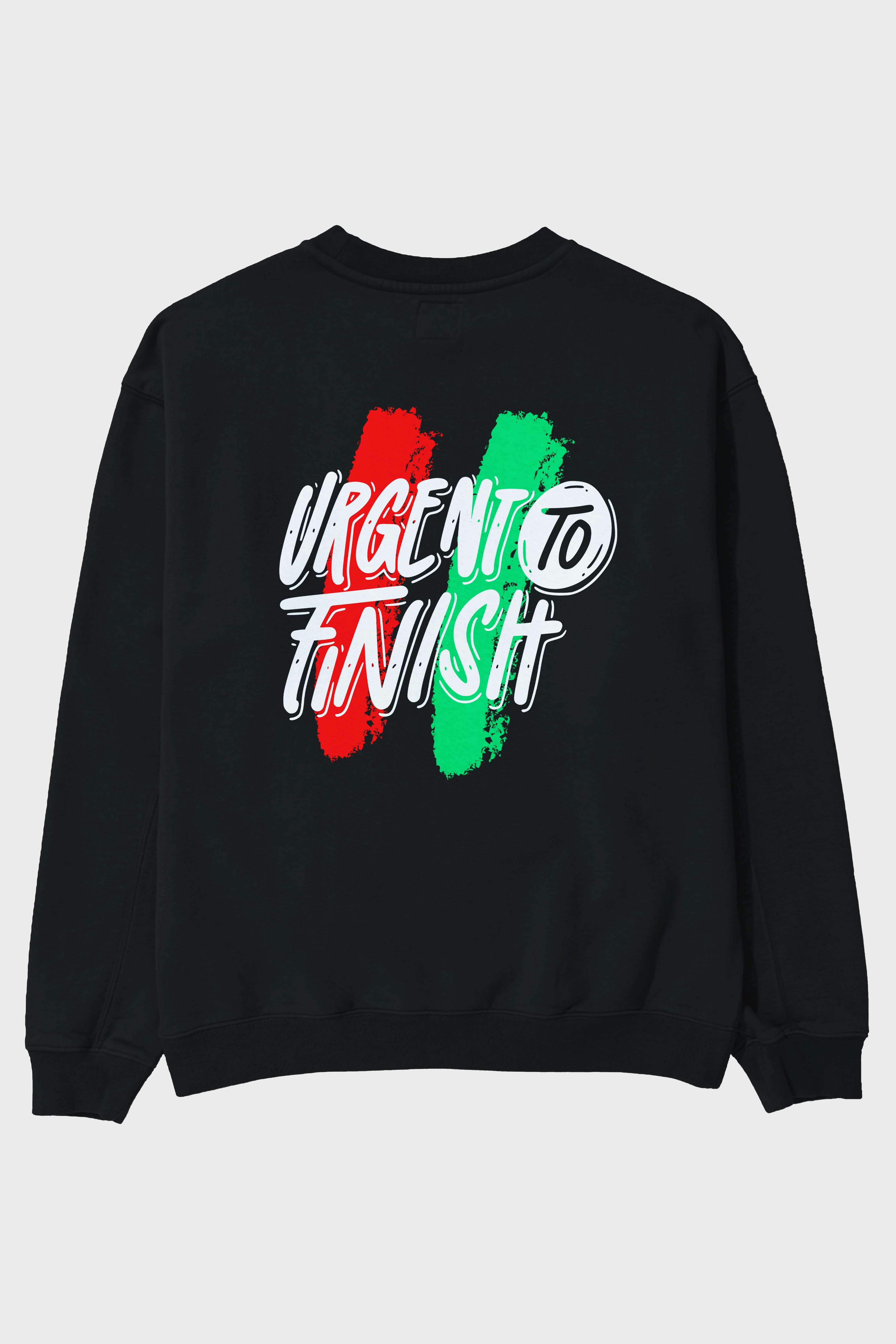 Urgent To Finish Arka Baskılı Oversize Sweatshirt Erkek Kadın Unisex