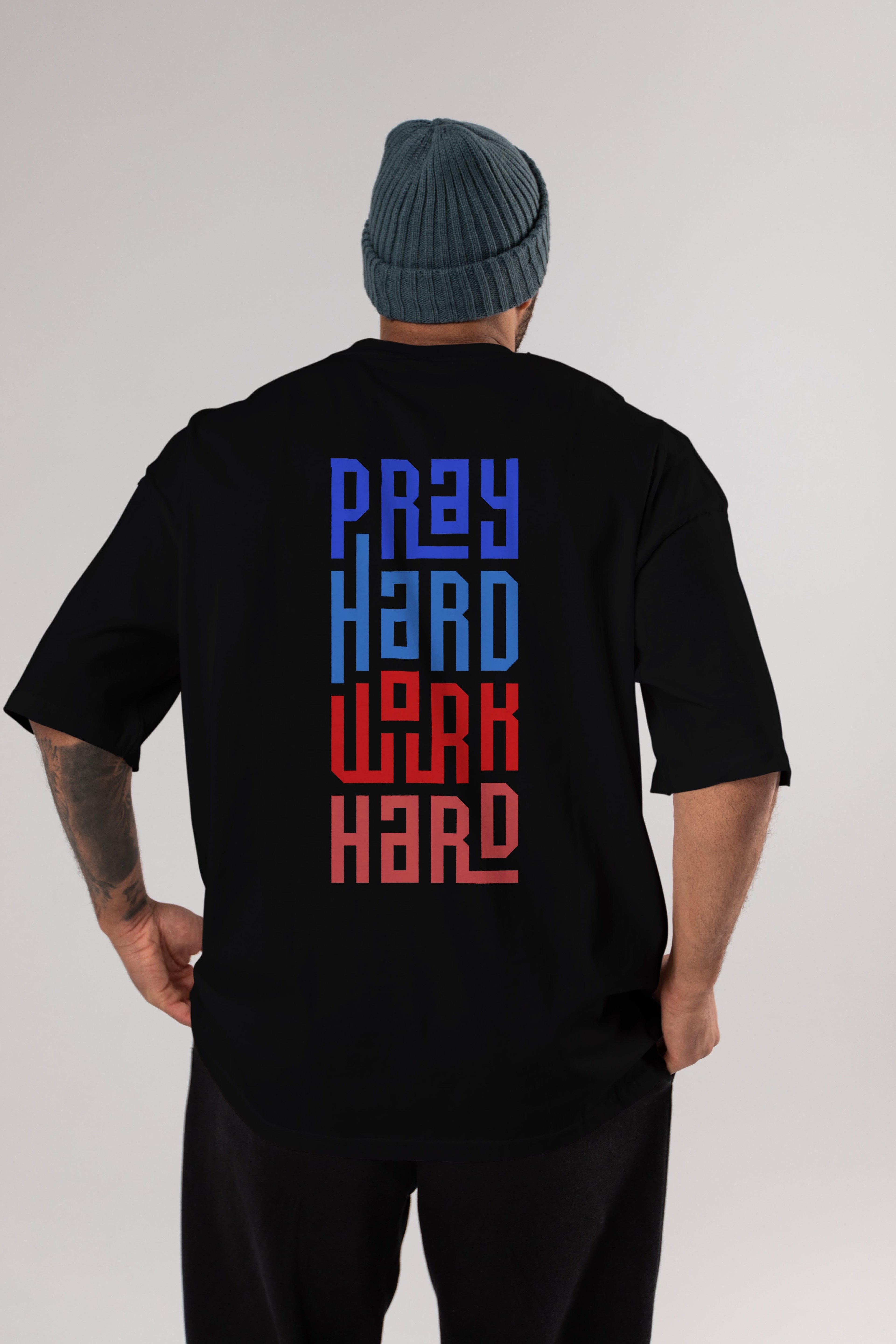 Pray Hard Work Hard Yazılı Arka Baskılı Oversize t-shirt Erkek Kadın Unisex