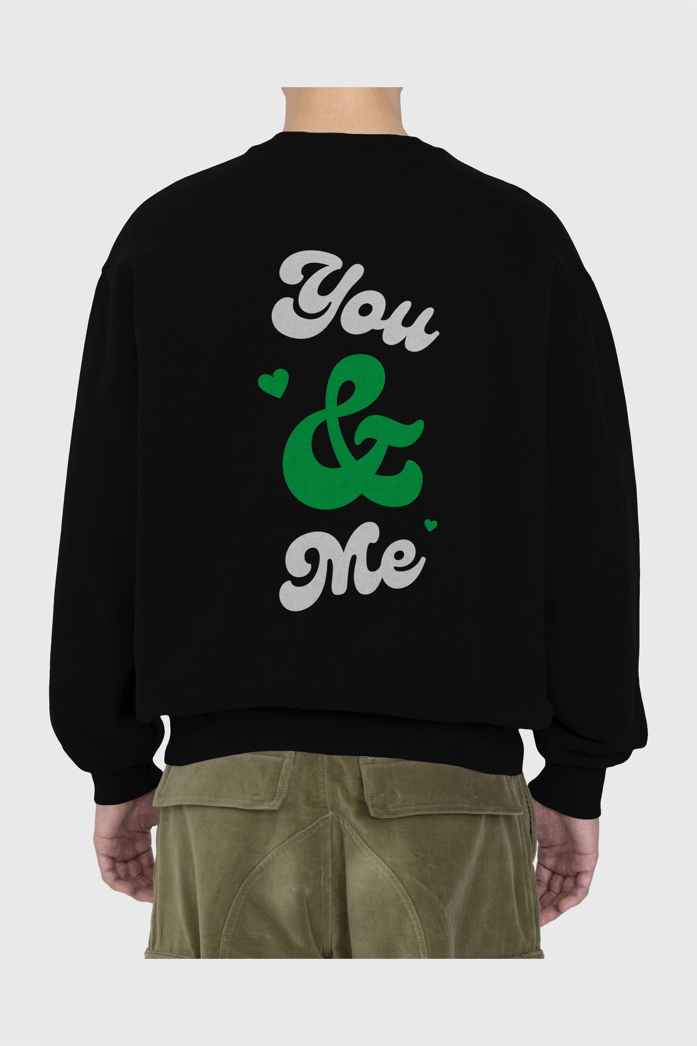 You and Me Yazılı Arka Baskılı Oversize Sweatshirt Erkek Kadın Unisex
