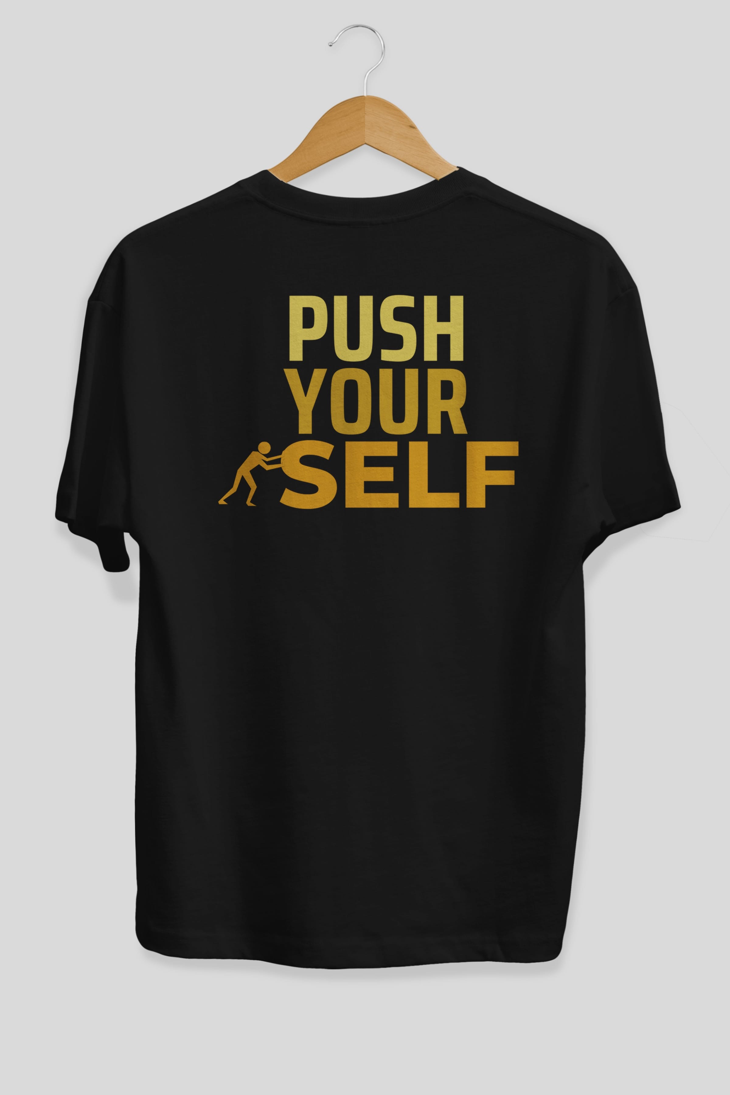 Push Yourself Yazılı Arka Baskılı Oversize t-shirt Erkek Kadın Unisex