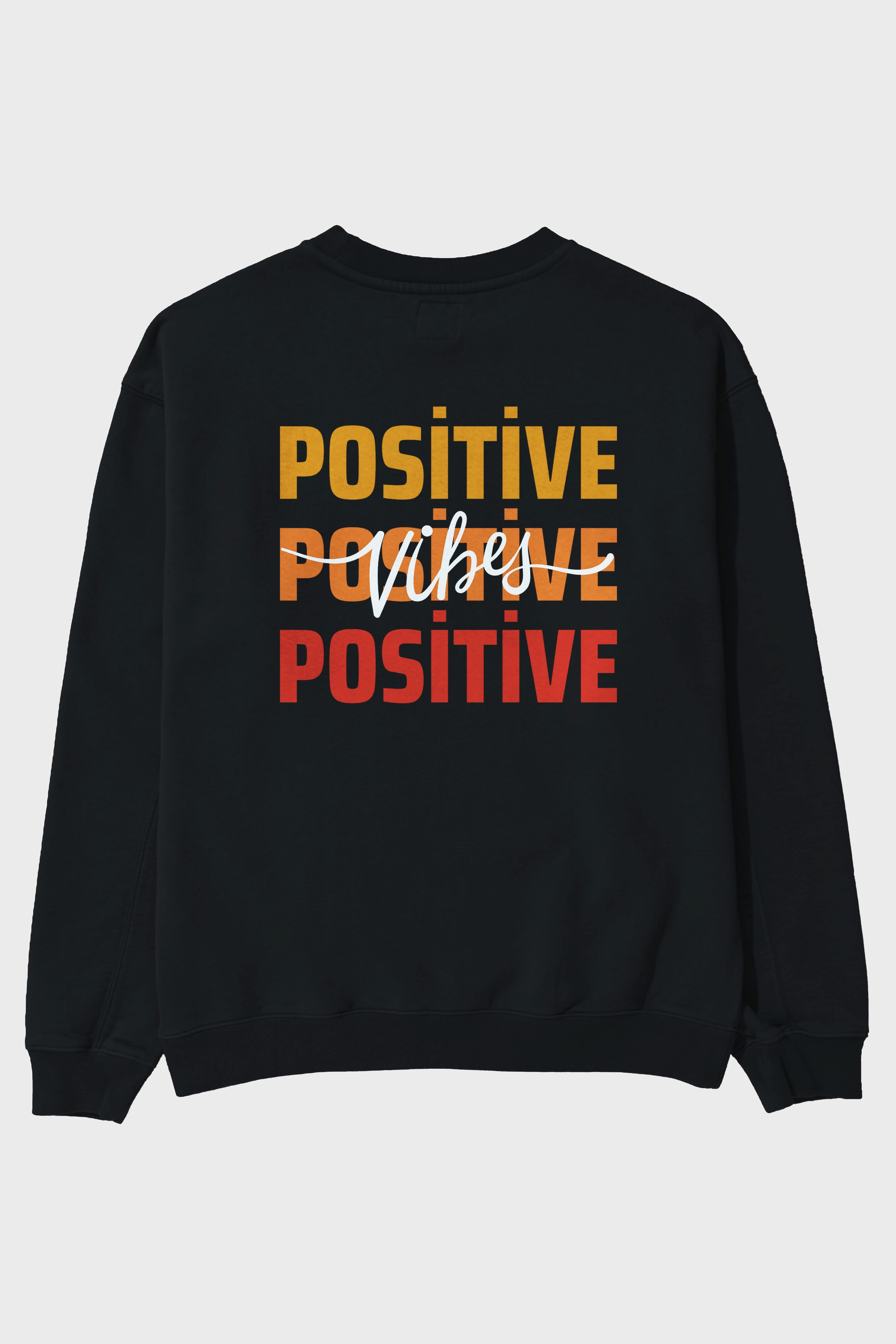 Positive Vibes 2 Arka Baskılı Oversize Sweatshirt Erkek Kadın Unisex