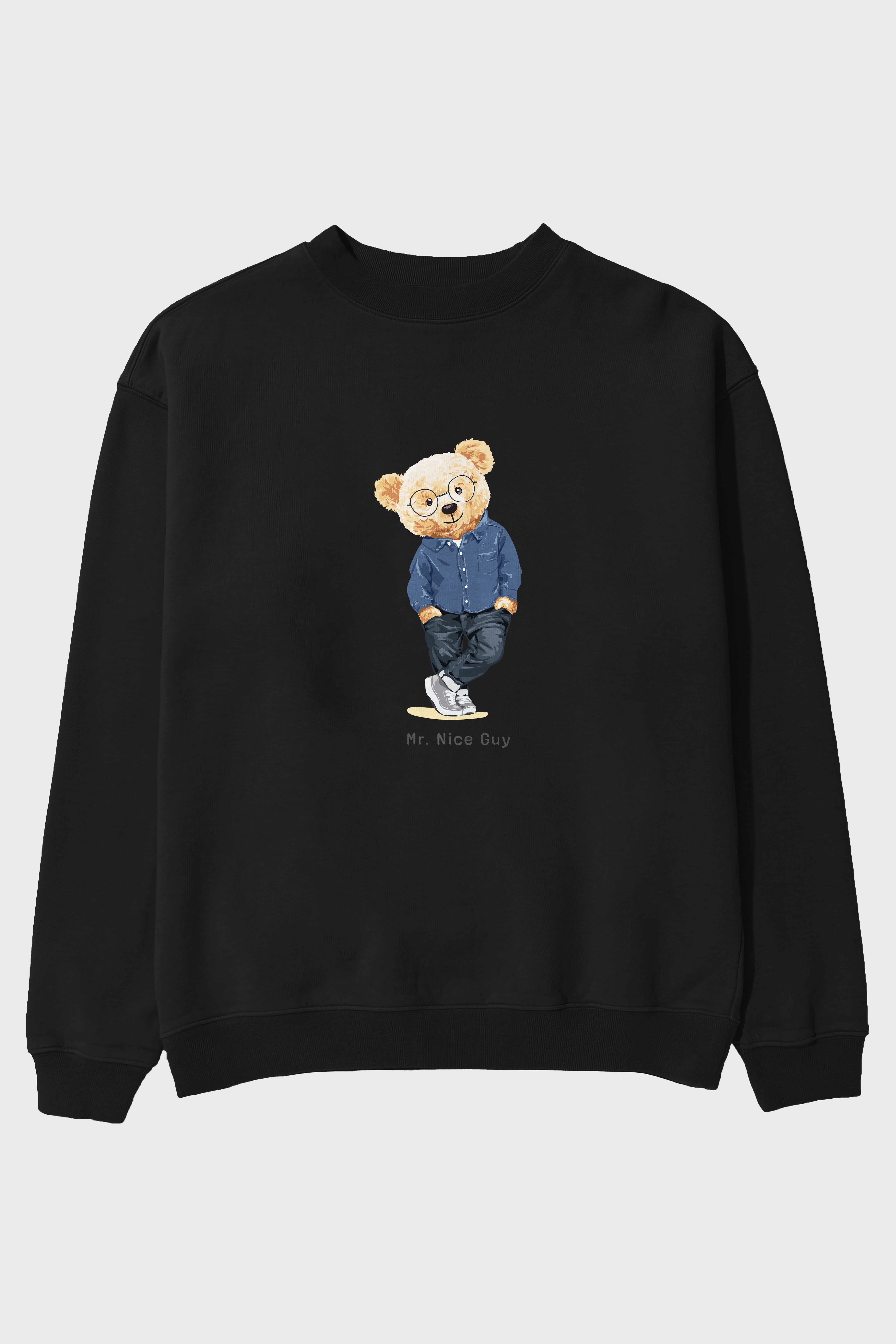 Teddy Bear Mr. Nice Guy Ön Baskılı Oversize Sweatshirt Erkek Kadın Unisex