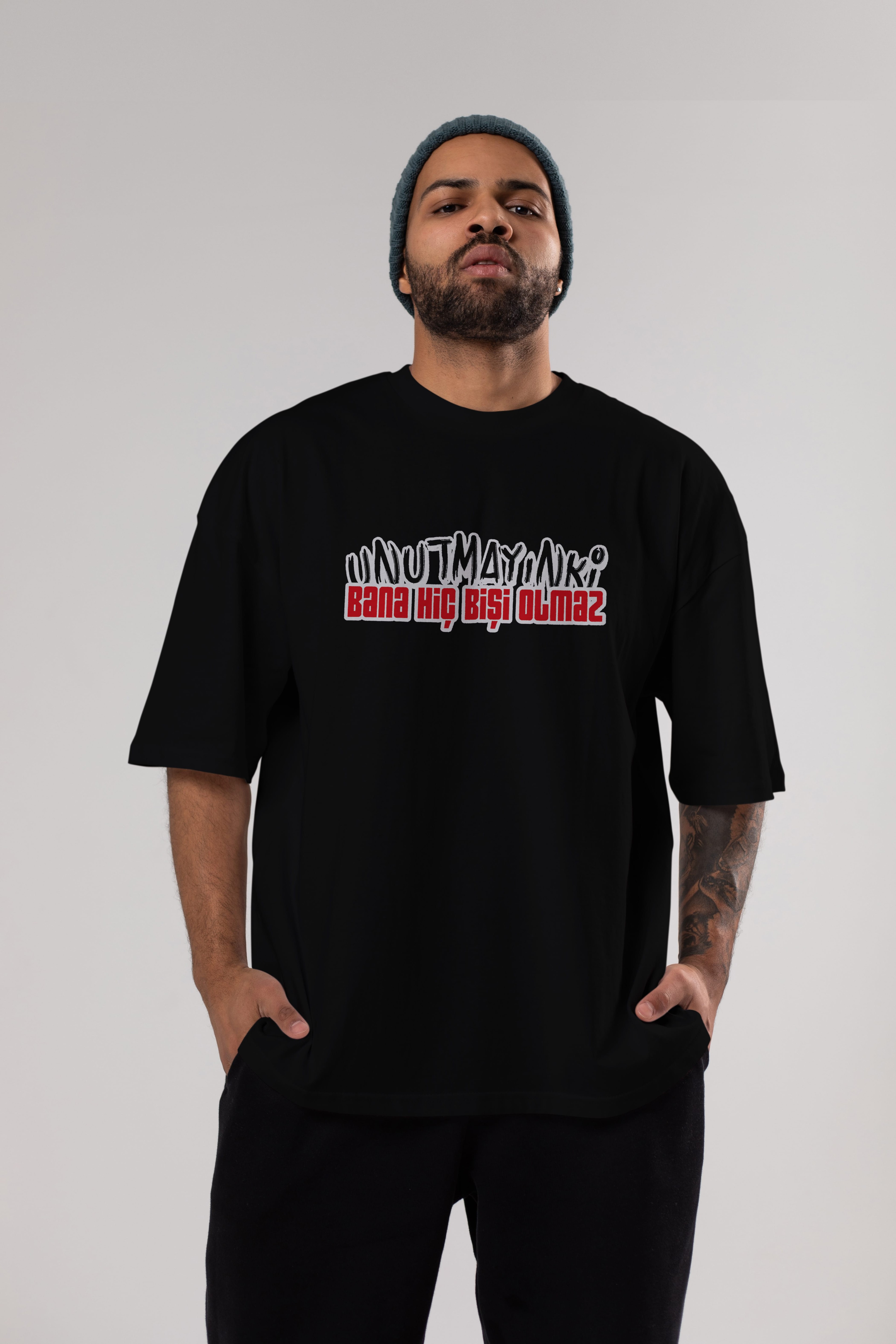Unutmayın Ki Bana Hiç Bişi Ön Baskılı Oversize t-shirt %100 pamuk Erkek Kadın Unisex
