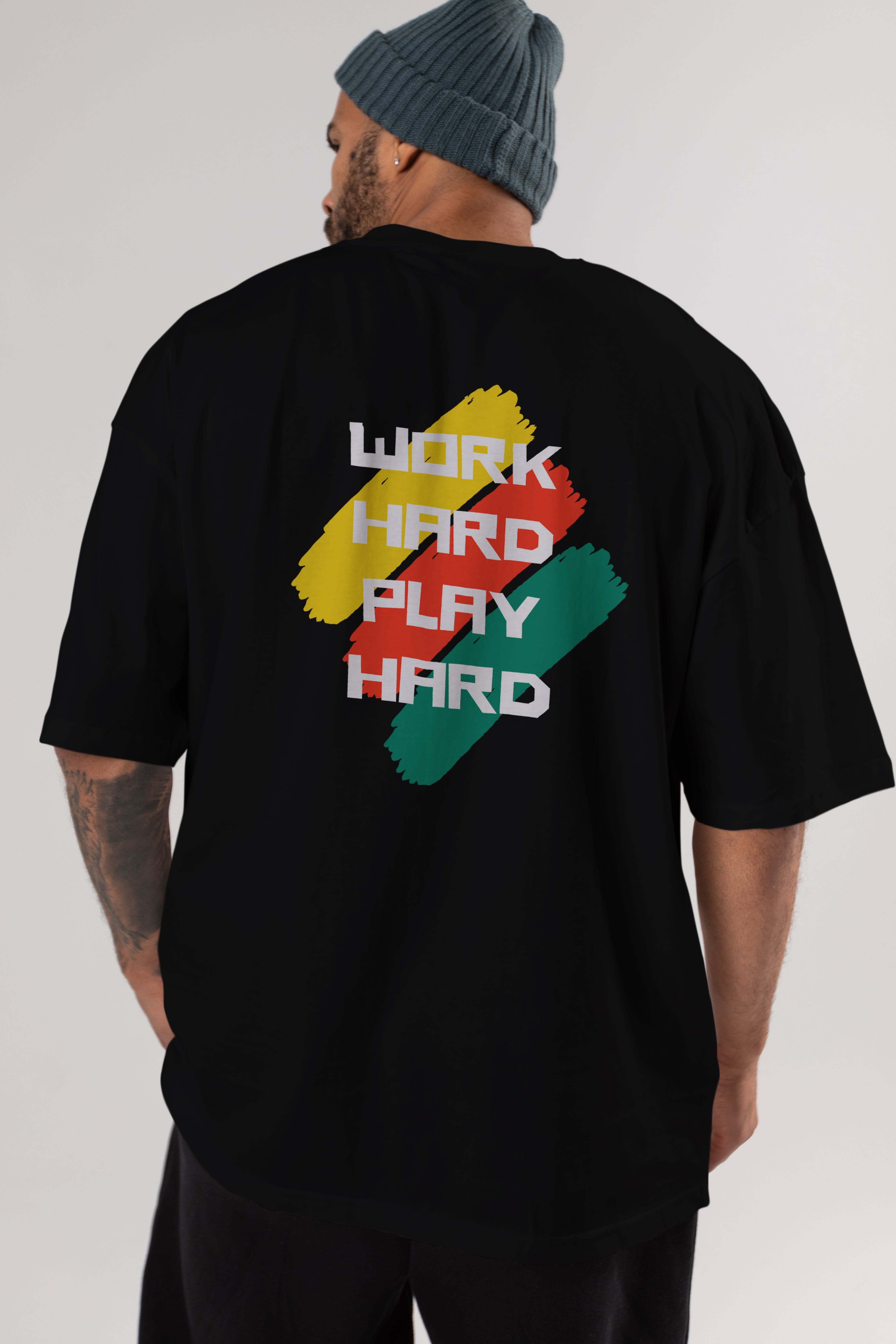 Work Hard Play Hard 2 Arka Baskılı Oversize t-shirt Erkek Kadın Unisex