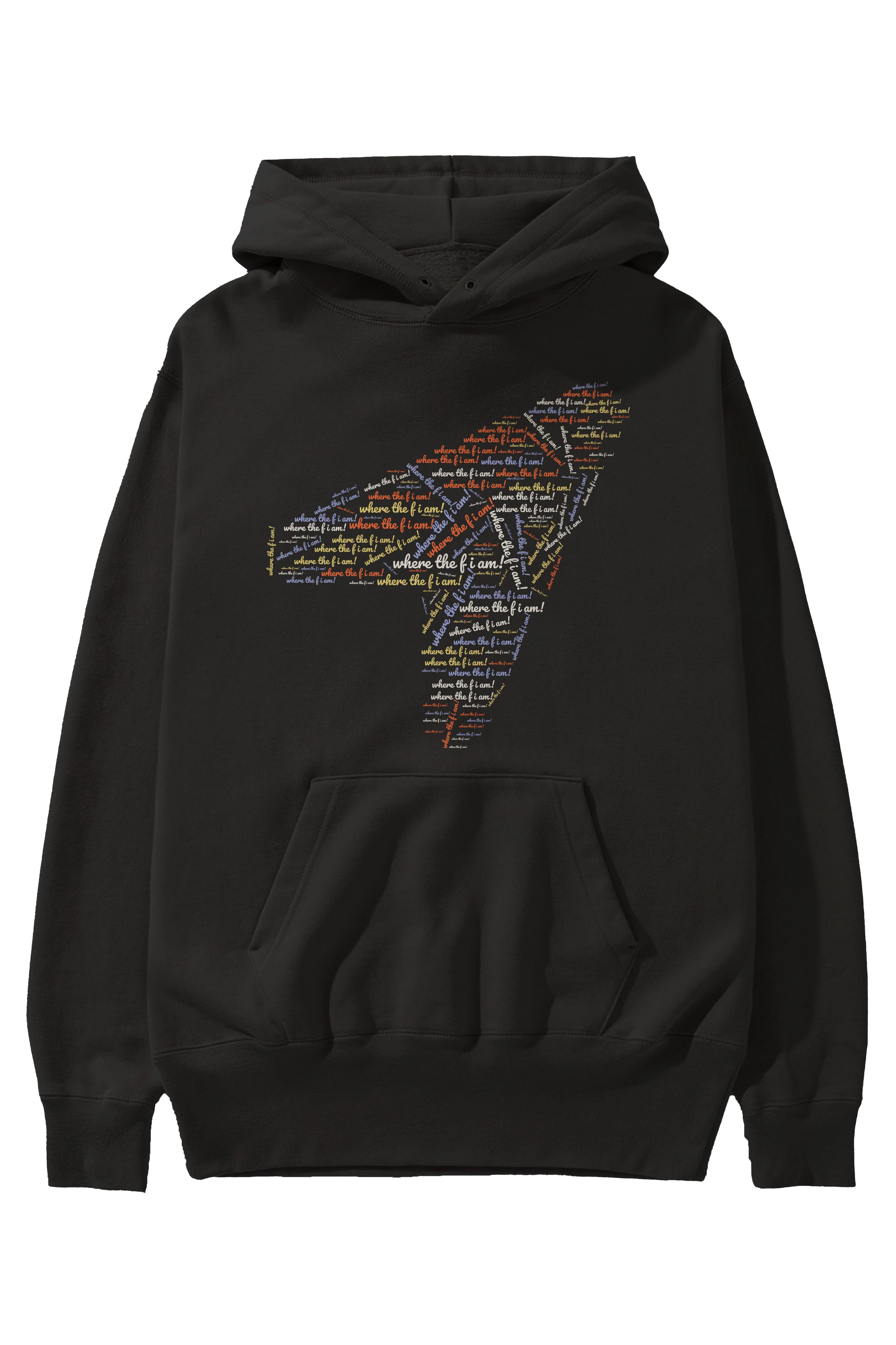 Where the i am Ön Baskılı Hoodie Oversize Kapüşonlu Sweatshirt Erkek Kadın Unisex