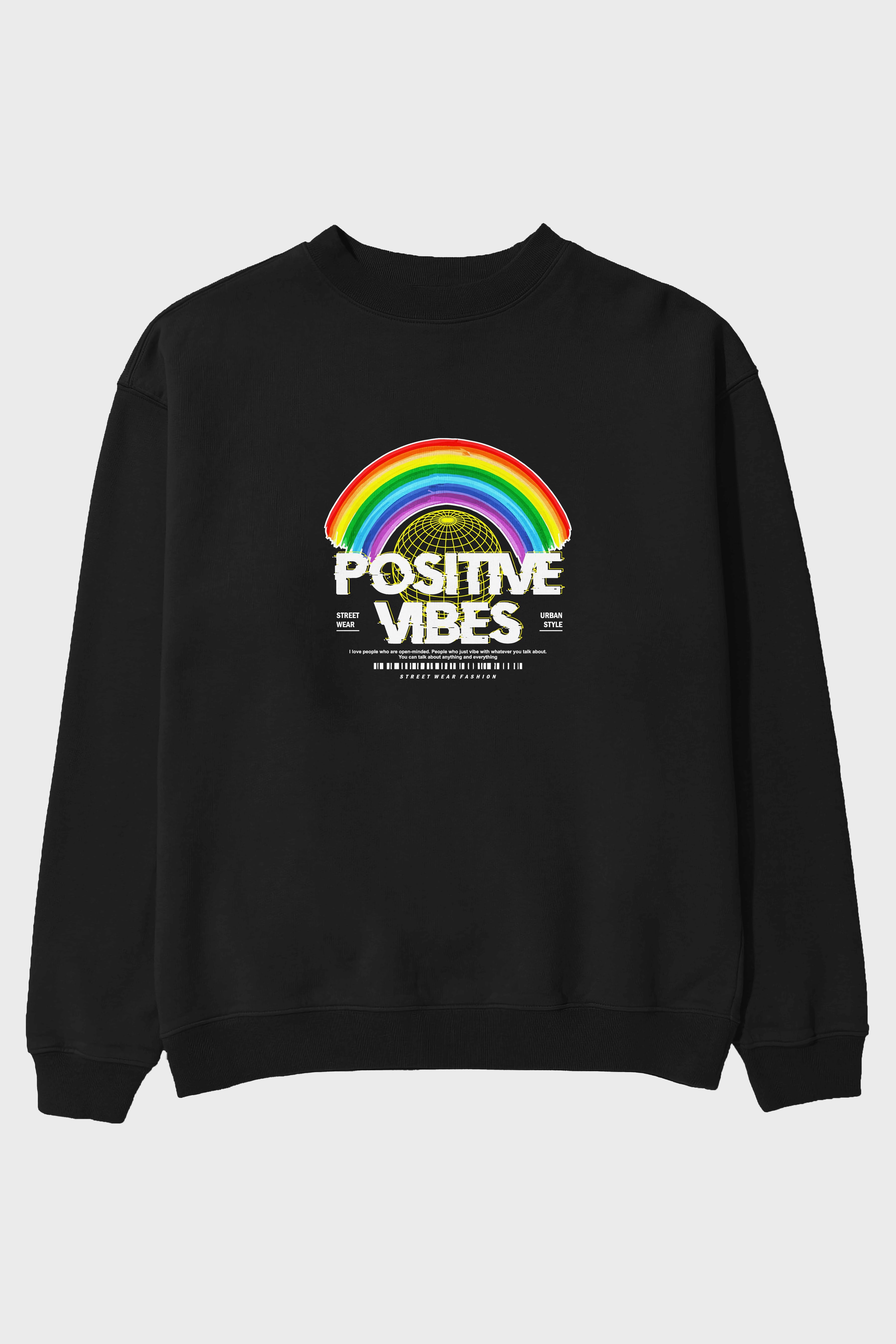 Positive Vibes Ön Baskılı Oversize Sweatshirt Erkek Kadın Unisex