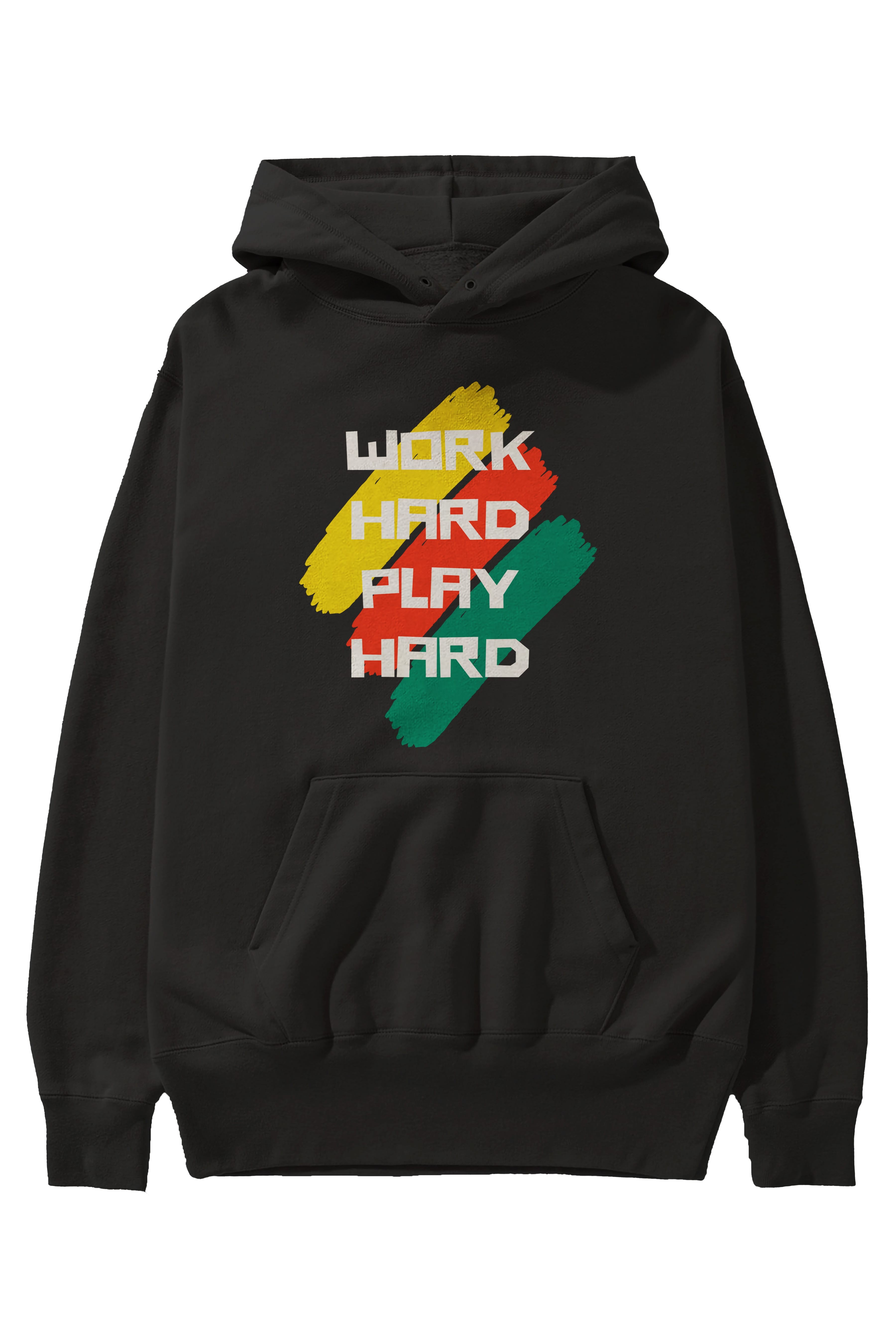 Work Hard Play Hard 2 Ön Baskılı Oversize Hoodie Kapüşonlu Sweatshirt Erkek Kadın Unisex