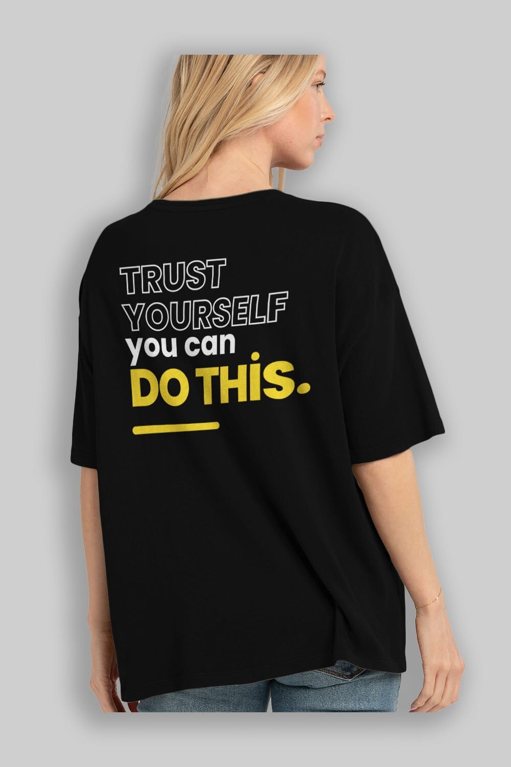 Trust Yourself Yazılı Arka Baskılı Oversize t-shirt Erkek Kadın Unisex