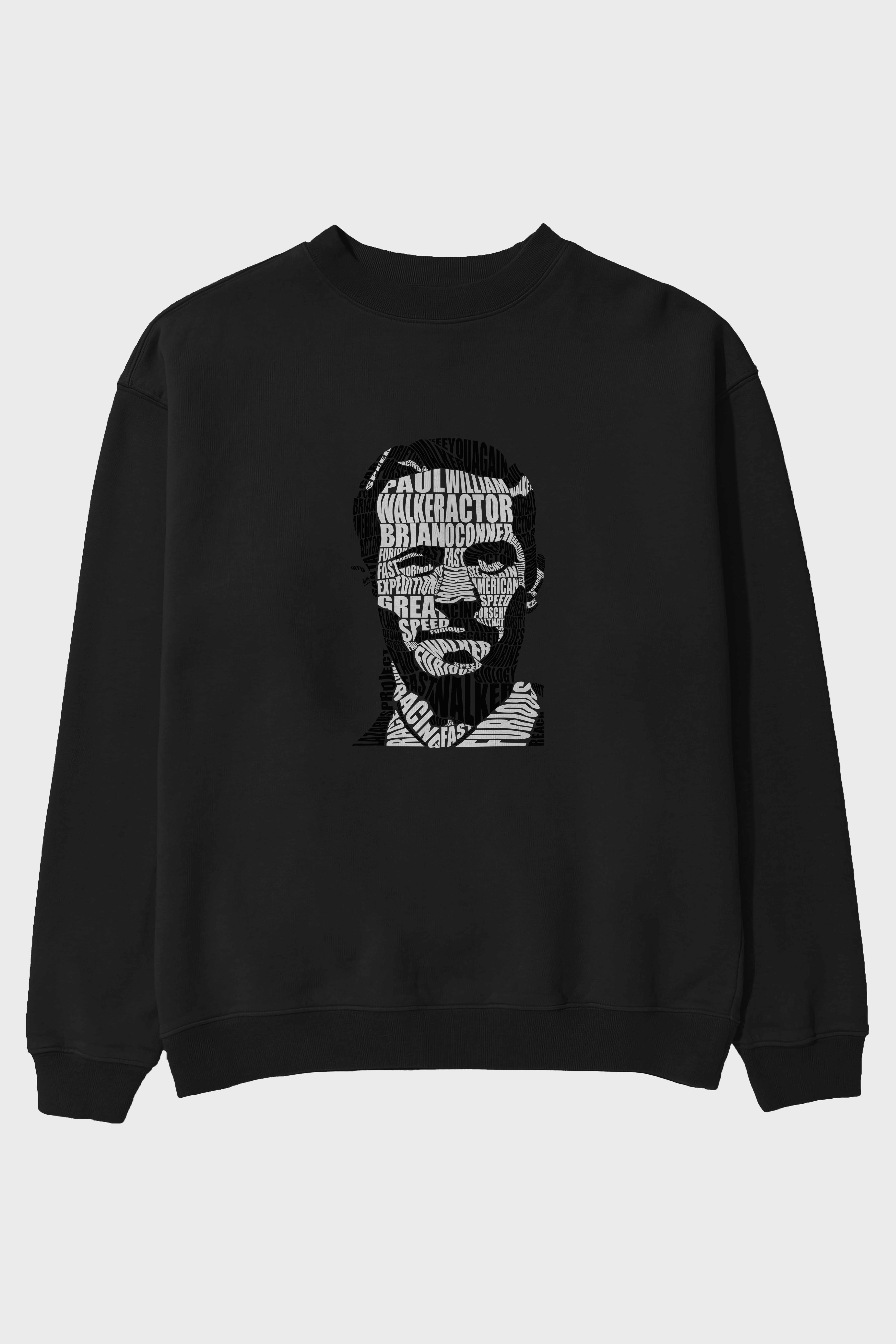 Paul Walker Calligram Ön Baskılı Oversize Sweatshirt Erkek Kadın Unisex