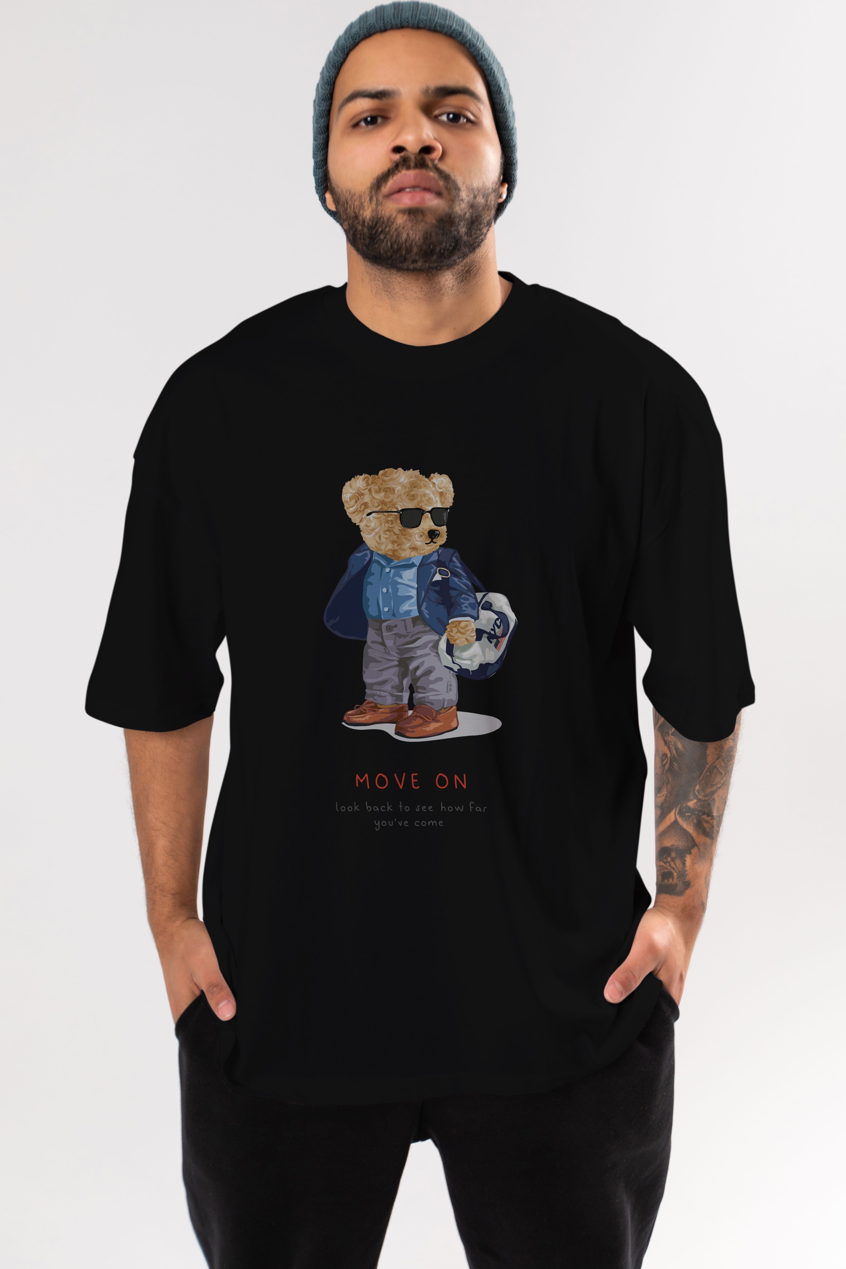Teddy Bear Move On Ön Baskılı Oversize t-shirt Erkek Kadın Unisex %100 Pamuk