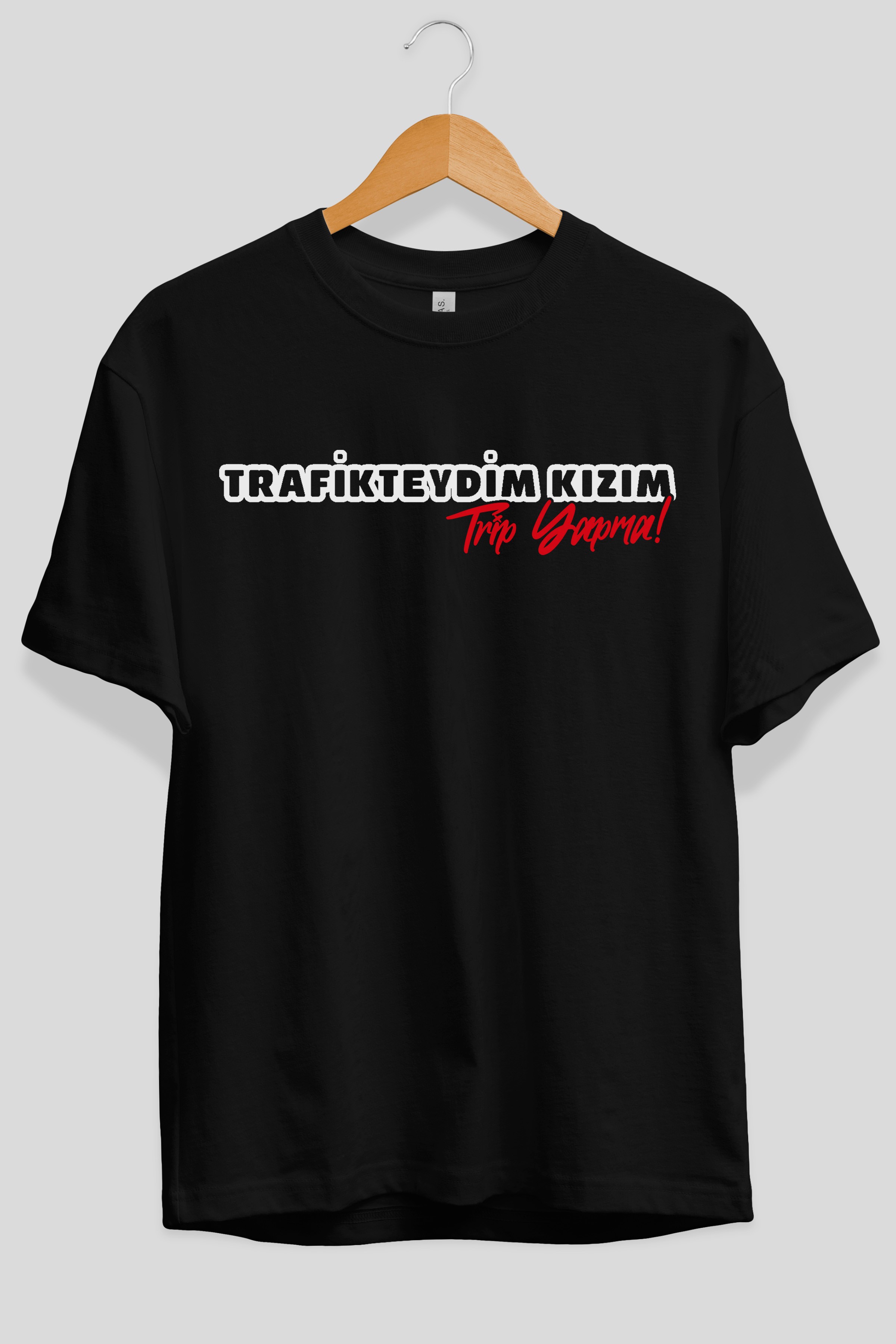 Trafikteyim Kızım Trip Yapma Ön Baskılı Oversize t-shirt %100 pamuk Erkek Kadın Unisex