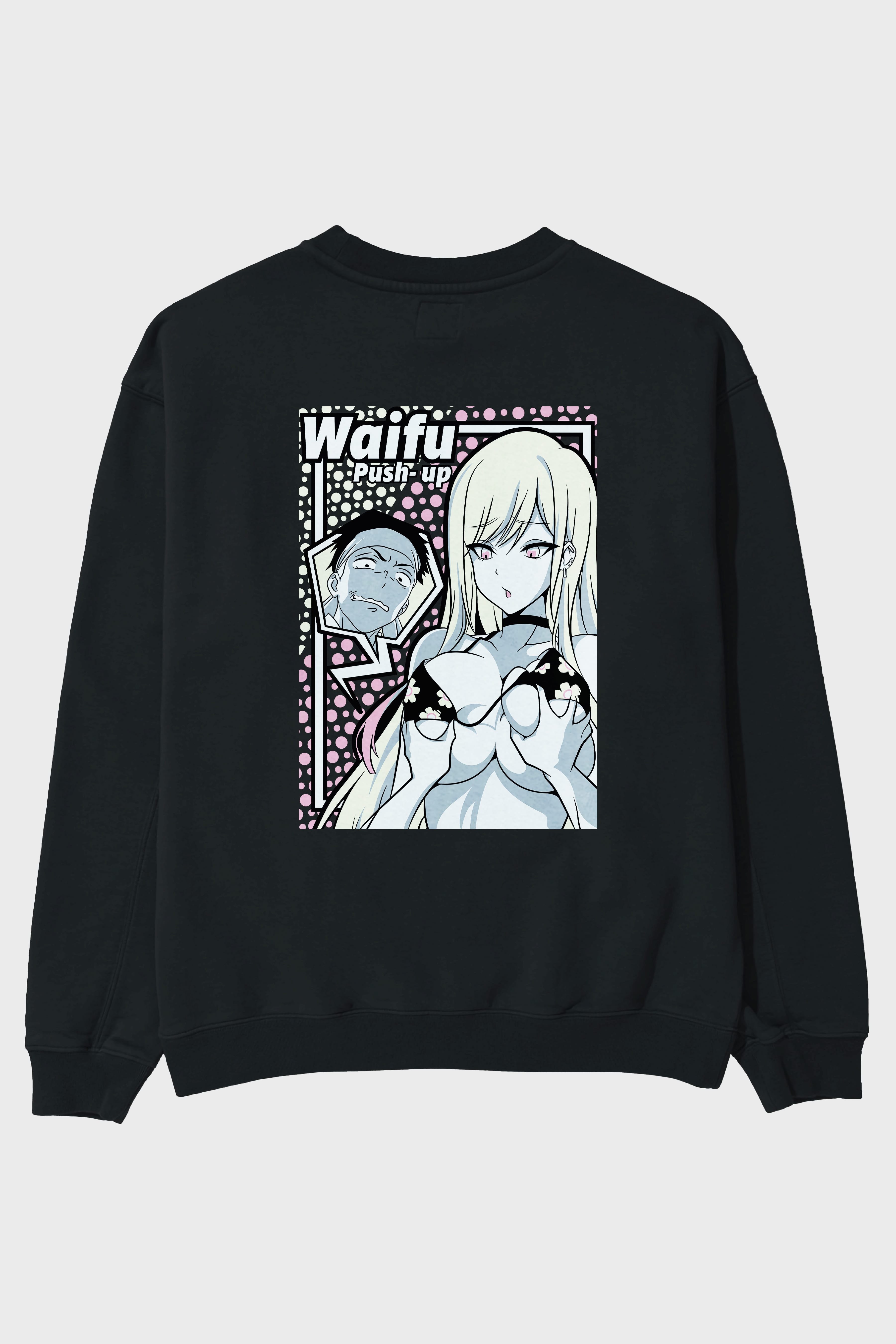 Waifu PushUp Anime Arka Baskılı Oversize Sweatshirt Erkek Kadın Unisex