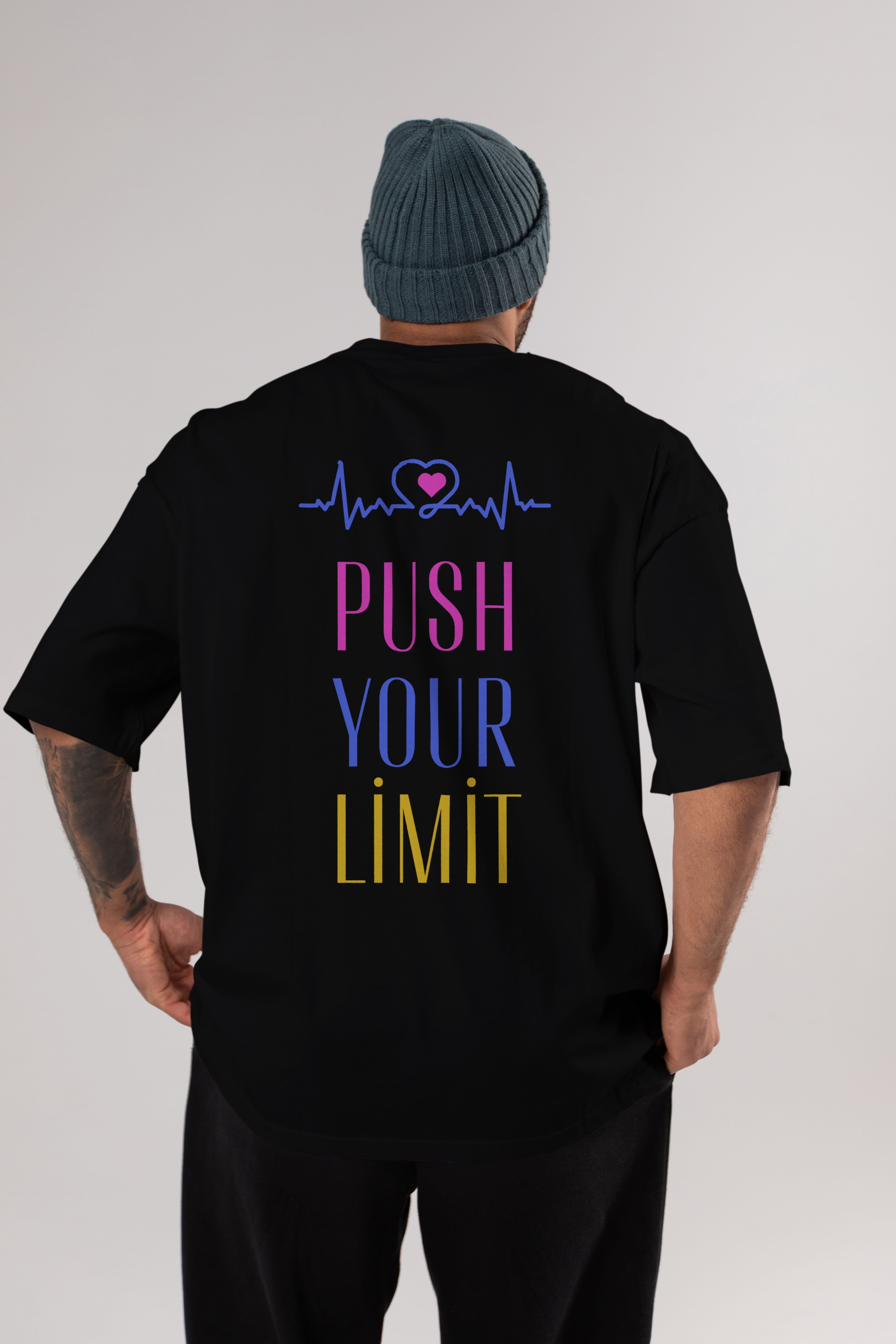Push Your Limit Yazılı Arka Baskılı Oversize t-shirt Erkek Kadın Unisex